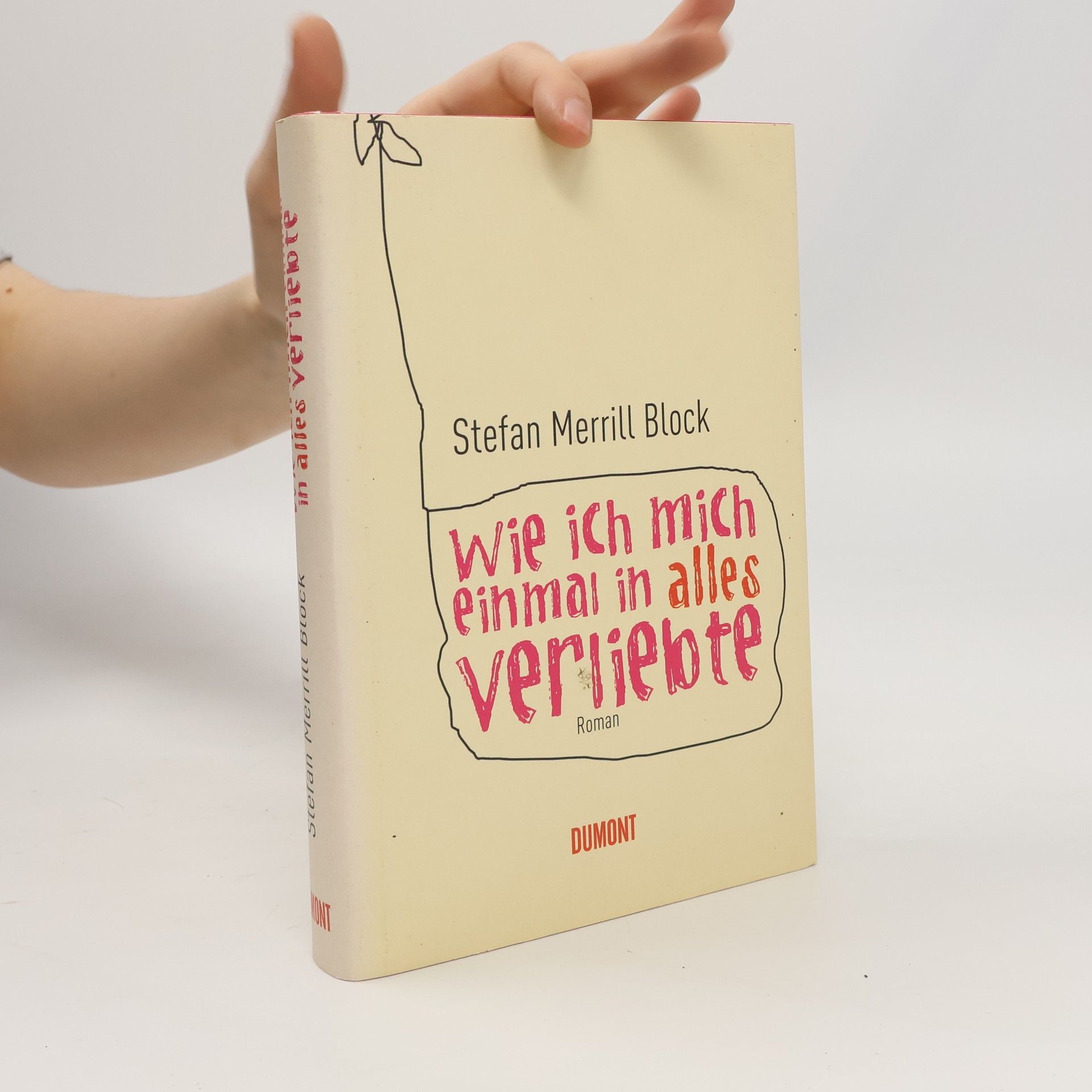 Stefan Merrill Block Wie ich mich einmal in alles verliebte