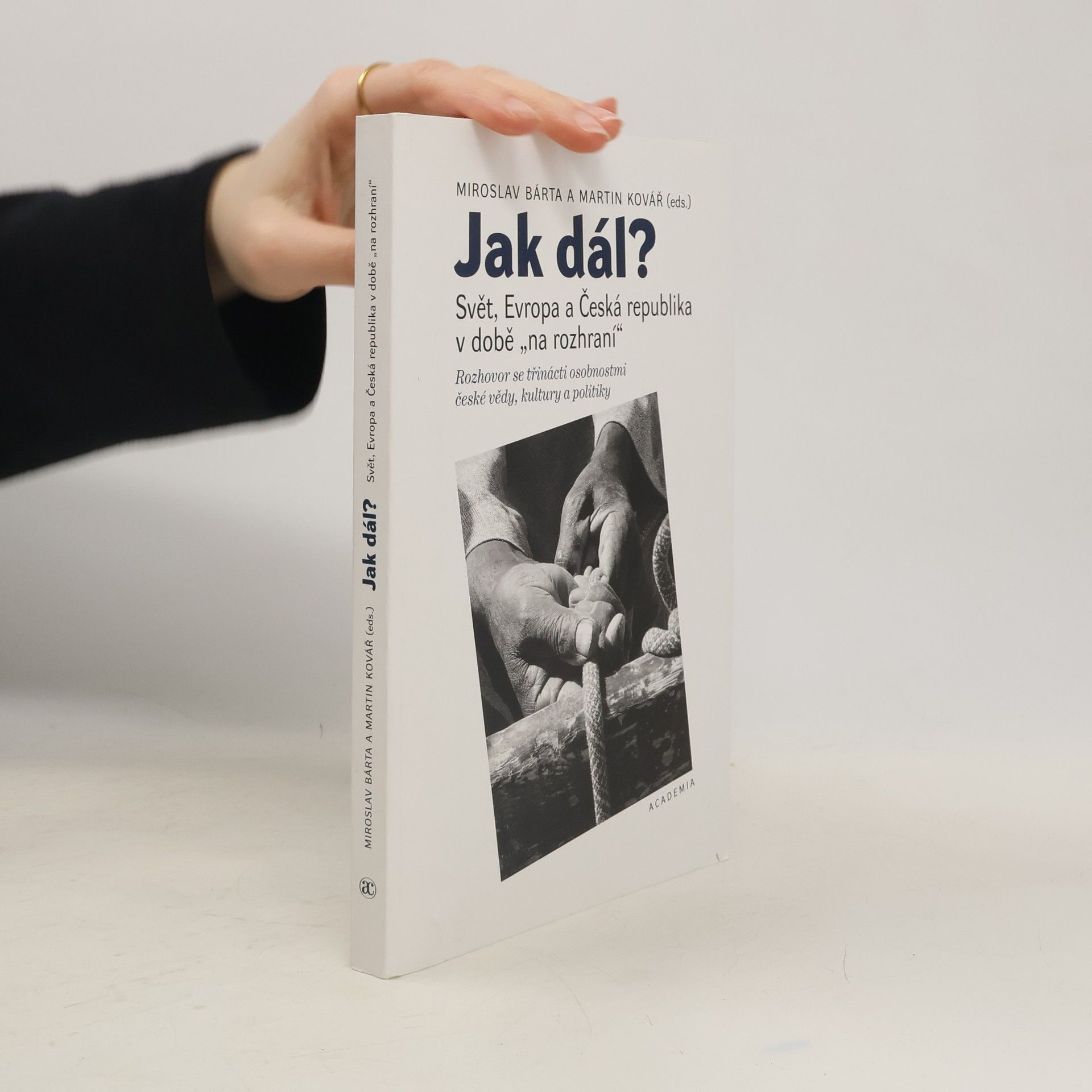 Miroslav Bárta Jak dál? - Svět, Evropa a Česká republika v době "na rozhraní"