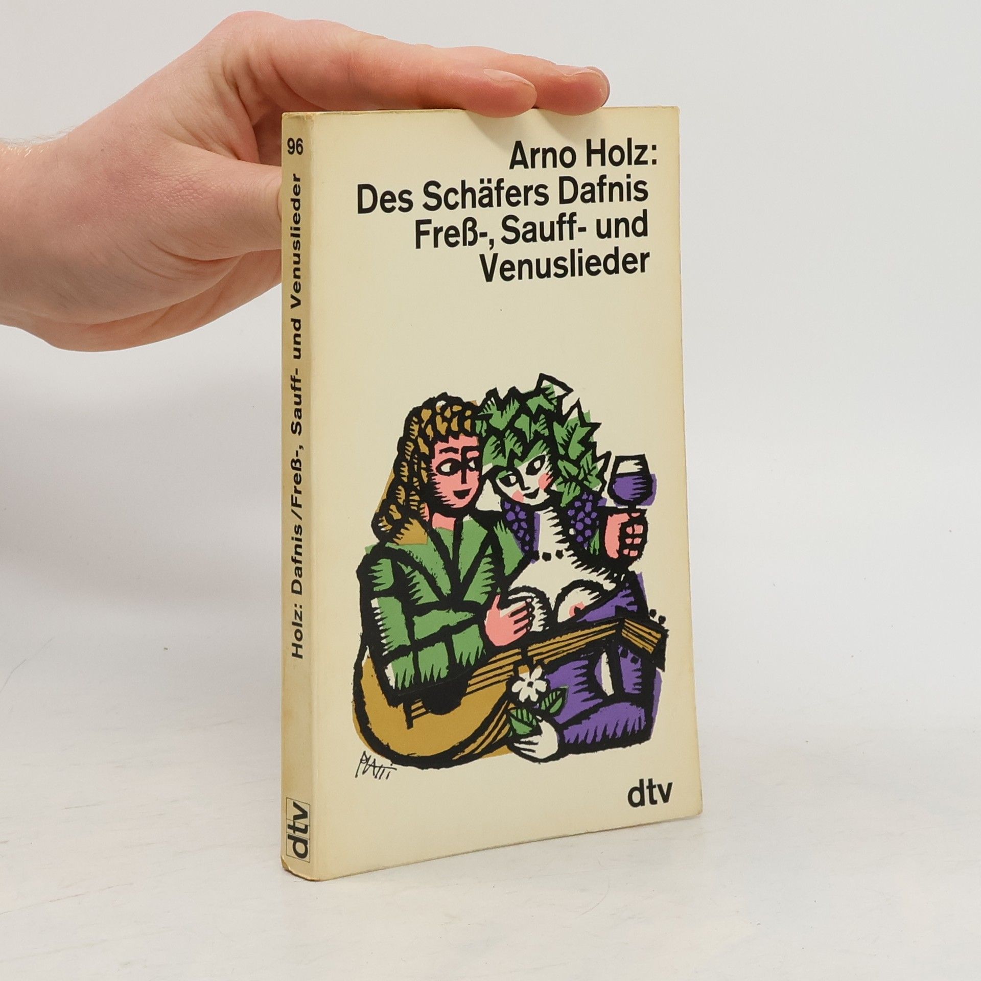 Arno Holz Des Schäfers Dafnis Freß-, Sauff- und Venuslieder