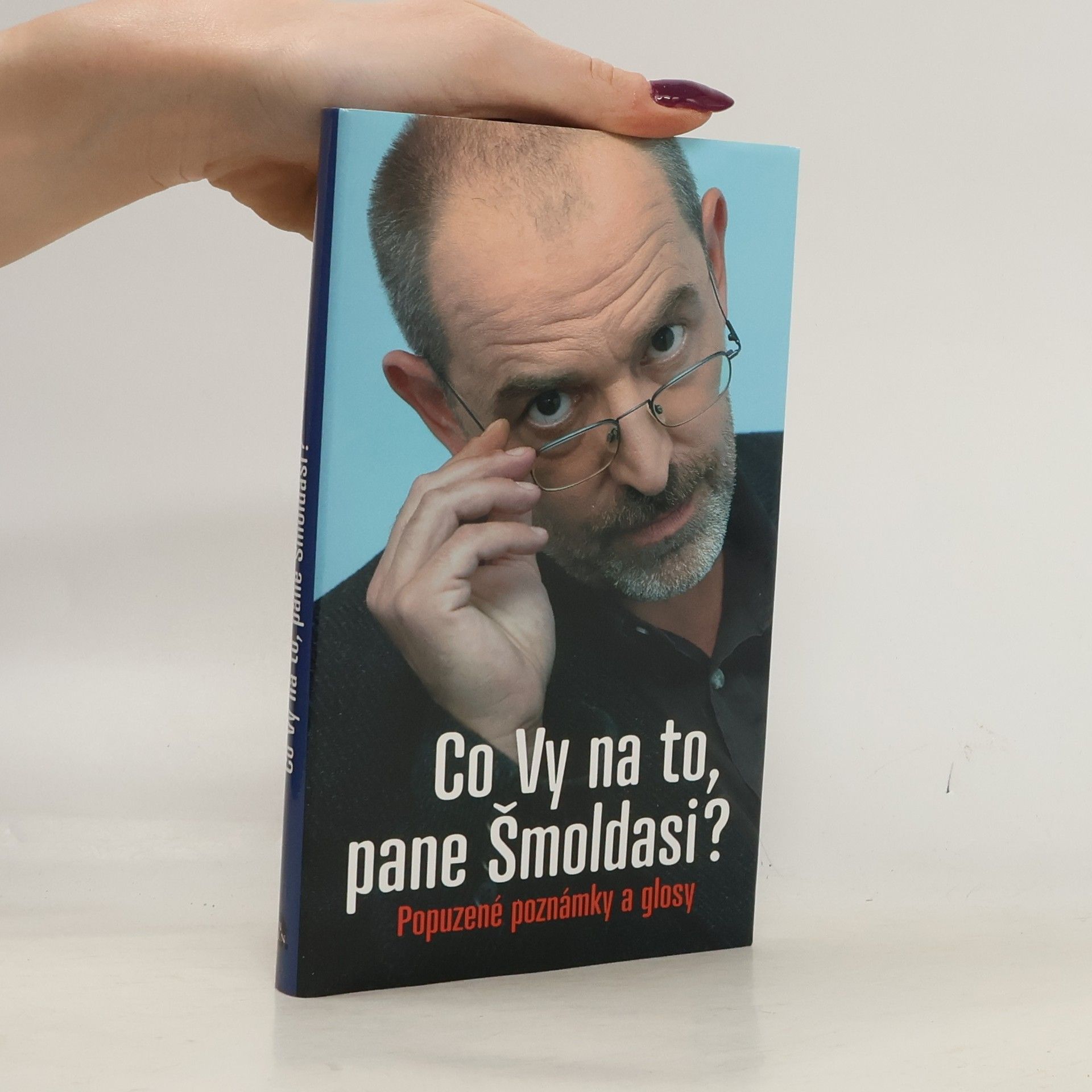 Co Vy na to, pane Šmoldasi? Popuzené poznámky a glosy