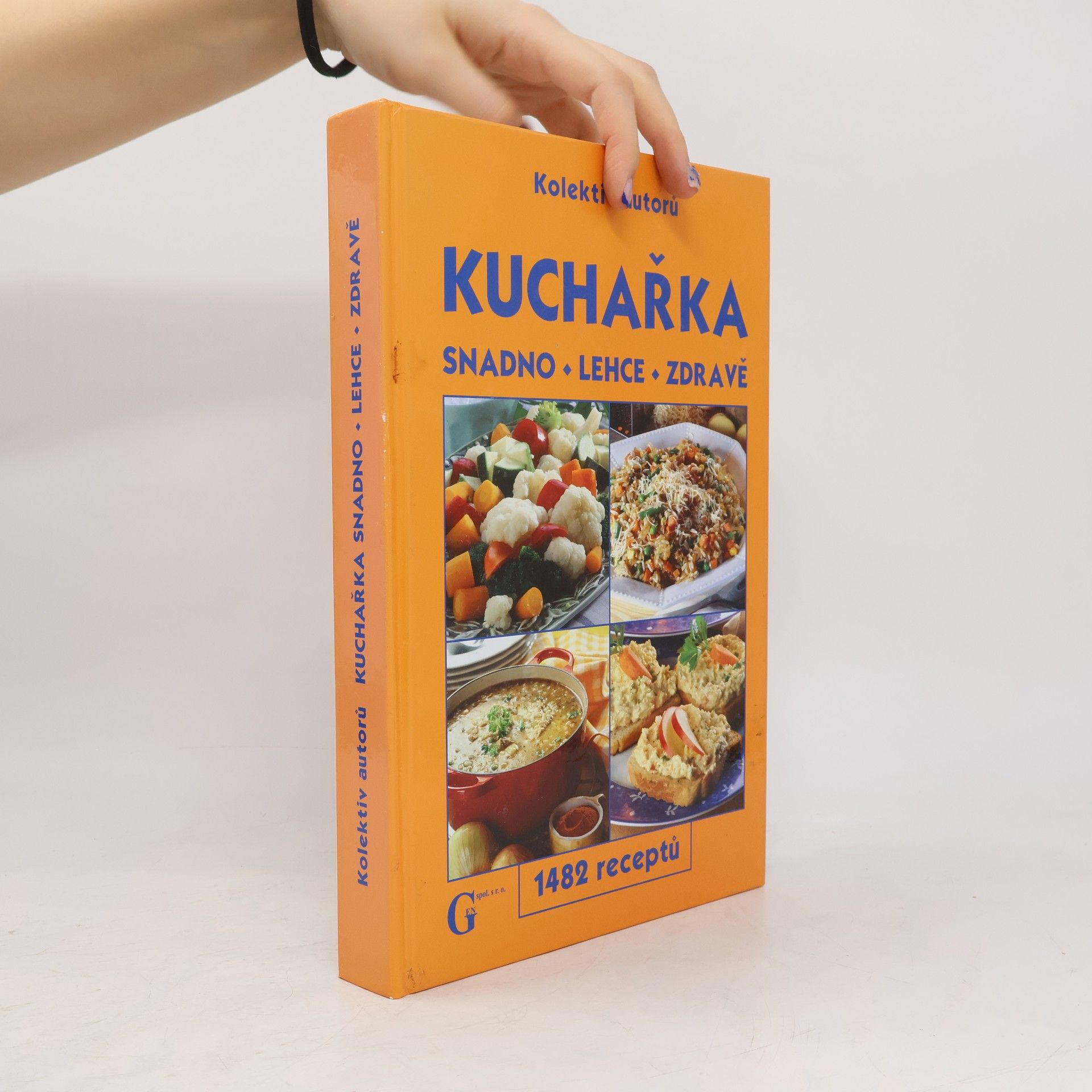 Various authors Kuchařka: Snadno - lehce - zdravě : 1482 receptů