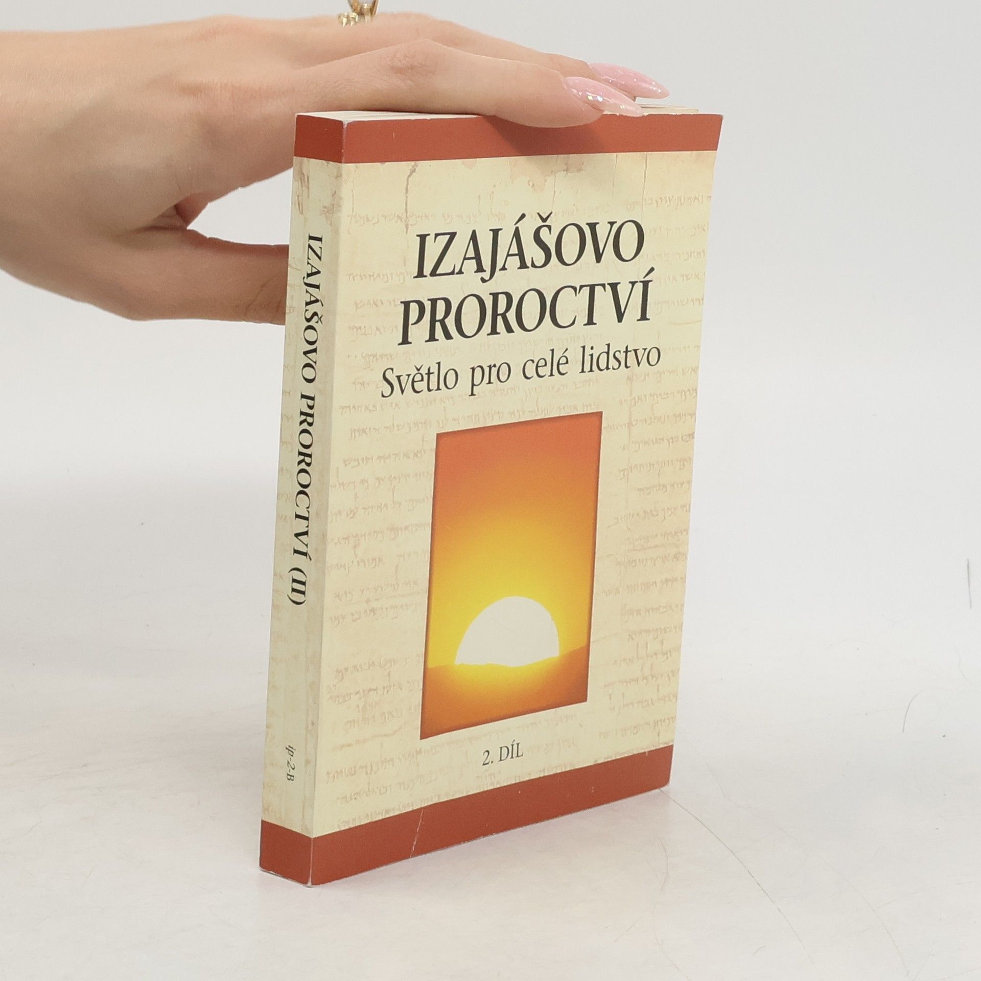 Autorenkollektiv Izajášovo proroctví - světlo pro celé lidstvo. 2