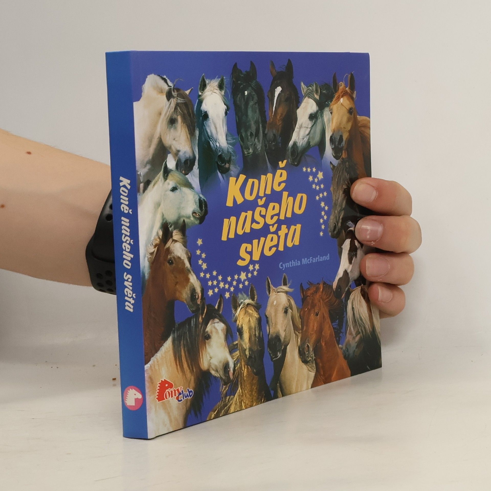 Cynthia McFarland Koně našeho světa. Encyklopedie koňských plemen