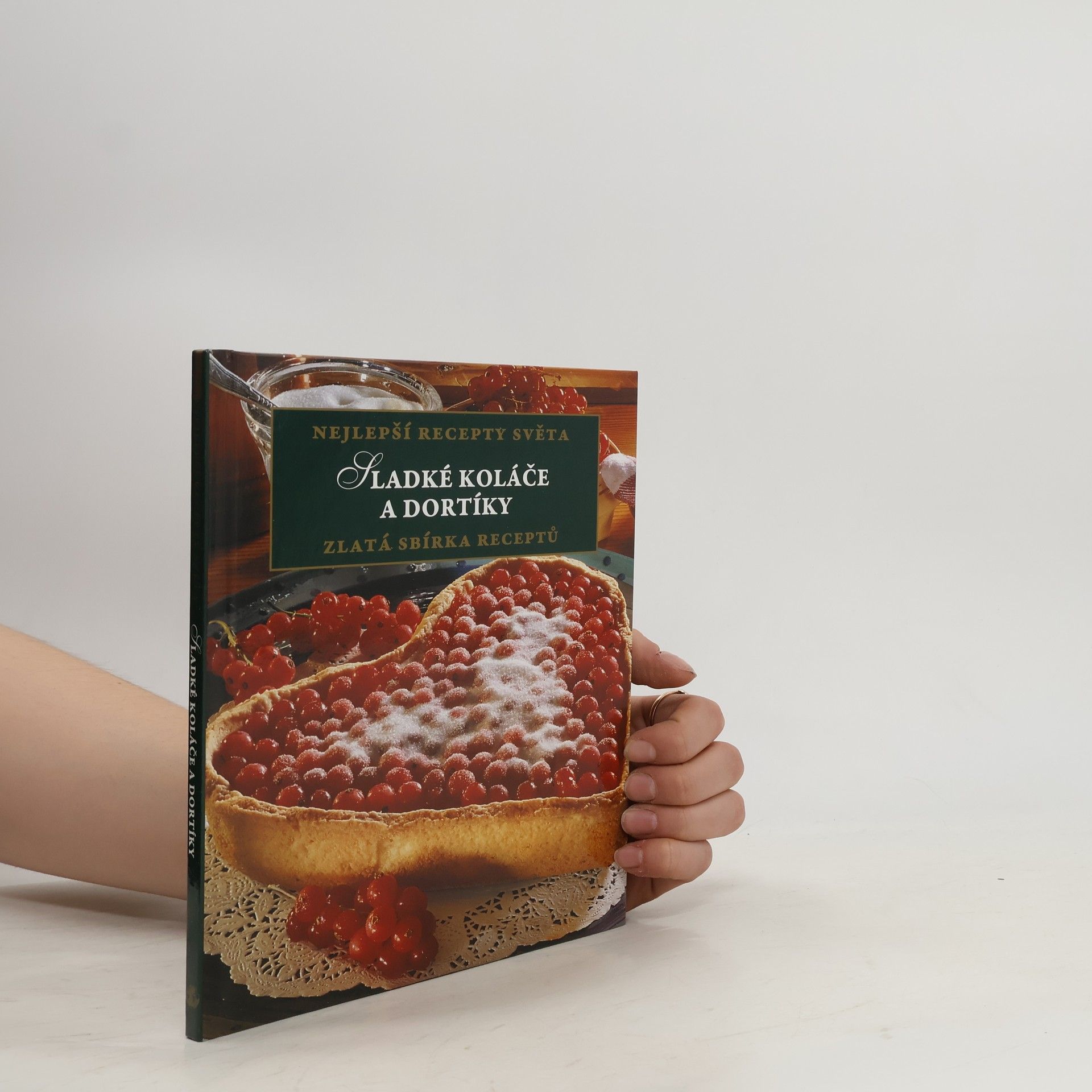Sladké koláče a dortíky. Zlatá sbírka receptů