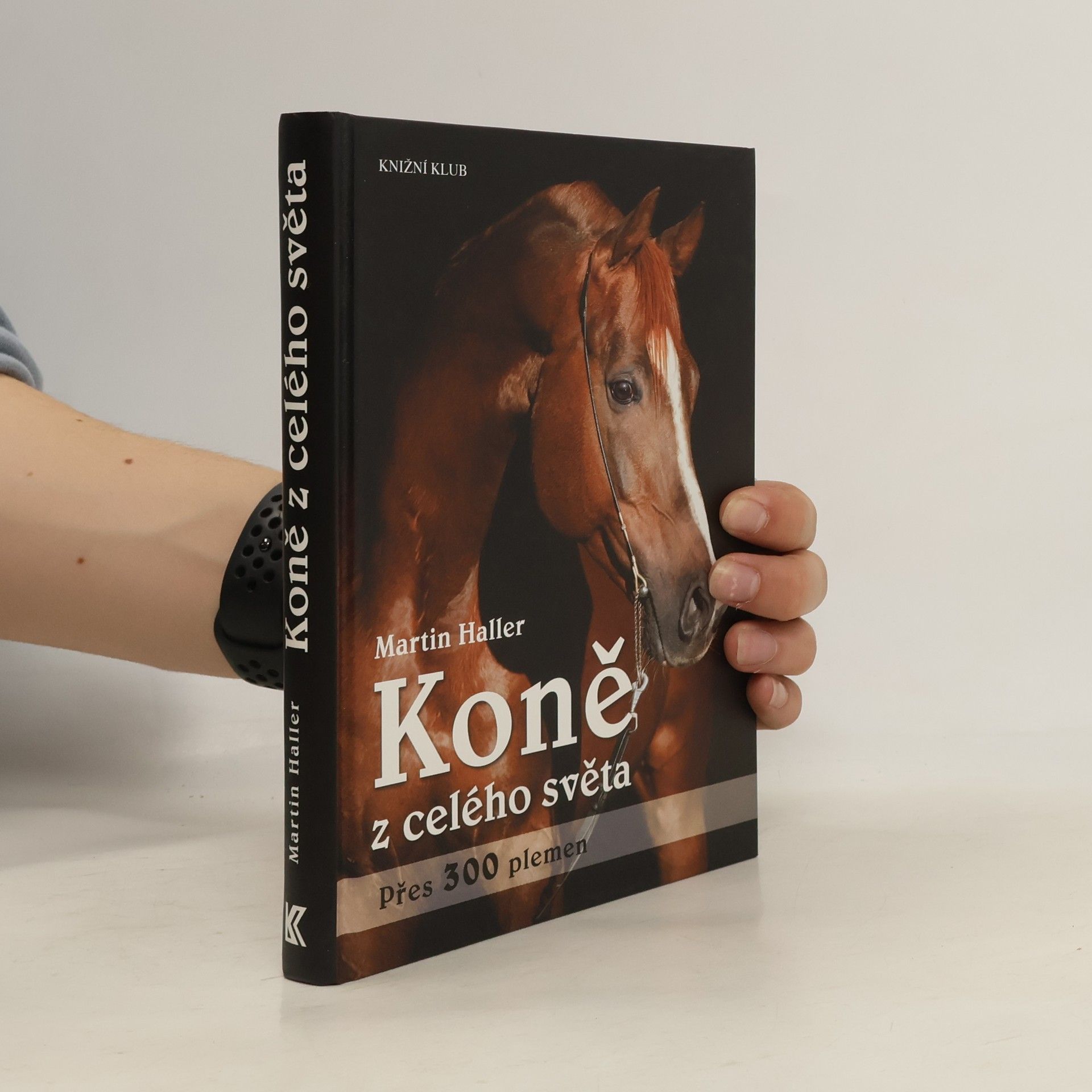 Martin Haller Koně z celého světa: přes 300 plemen