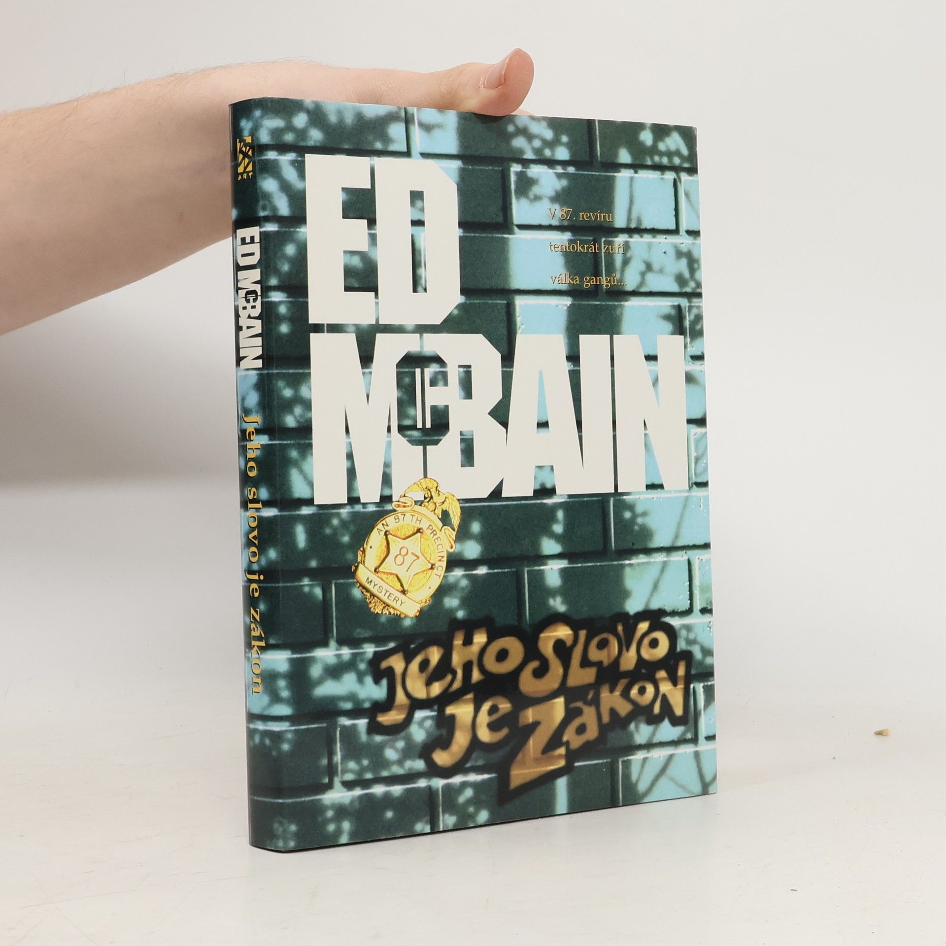 Ed McBain Jeho slovo je zákon: Příběh z 87. revíru