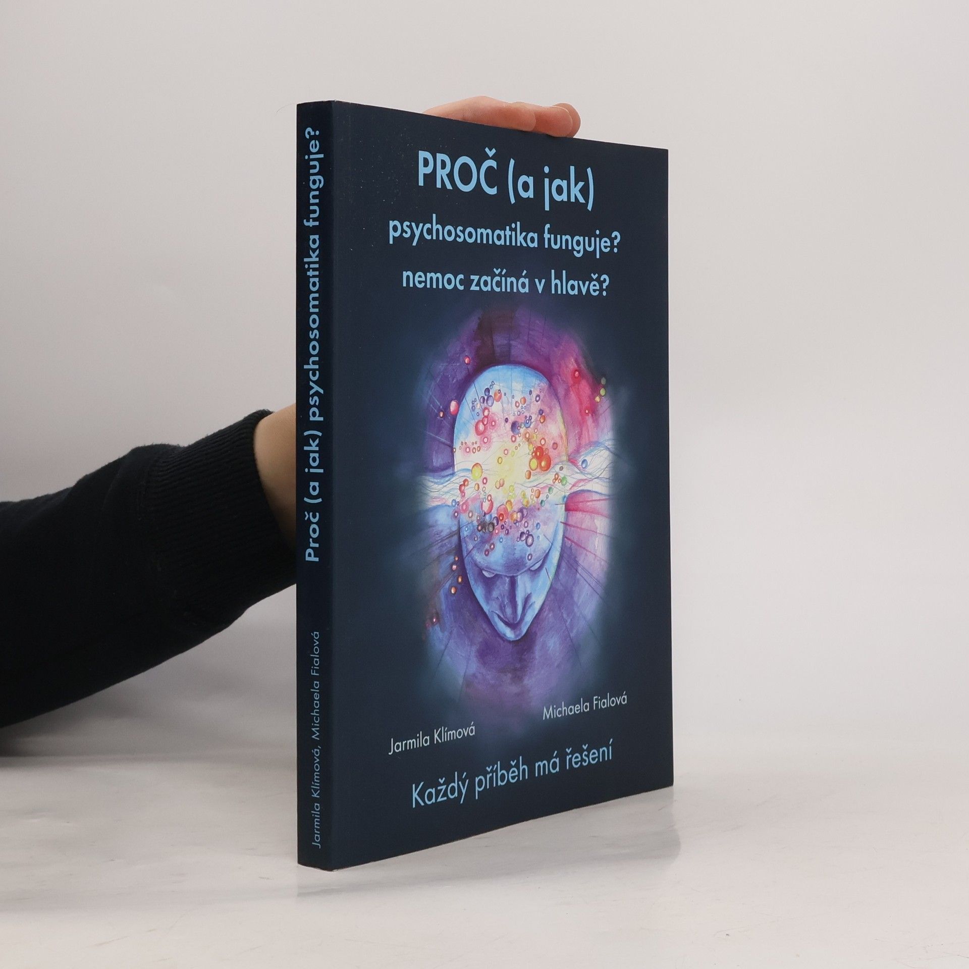 Jarmila Klímová Proč (a jak) psychosomatika funguje?