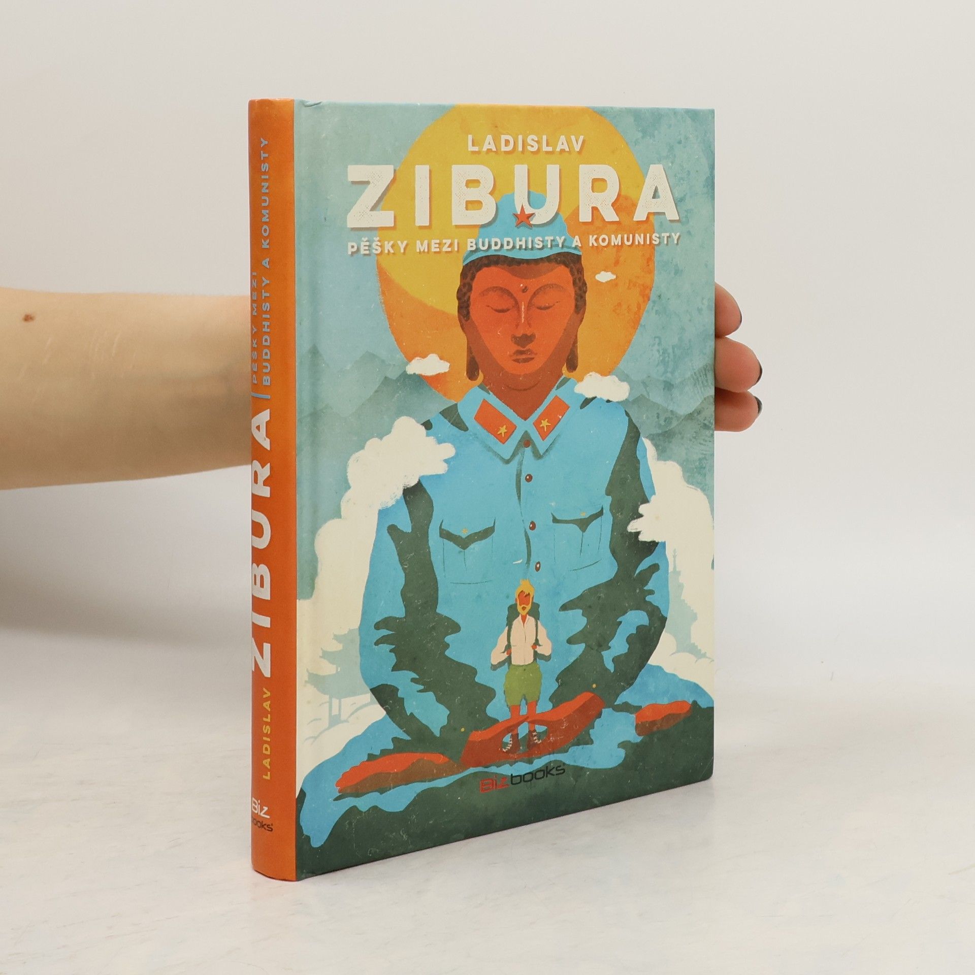 Ladislav Zibura Pěšky mezi buddhisty a komunisty