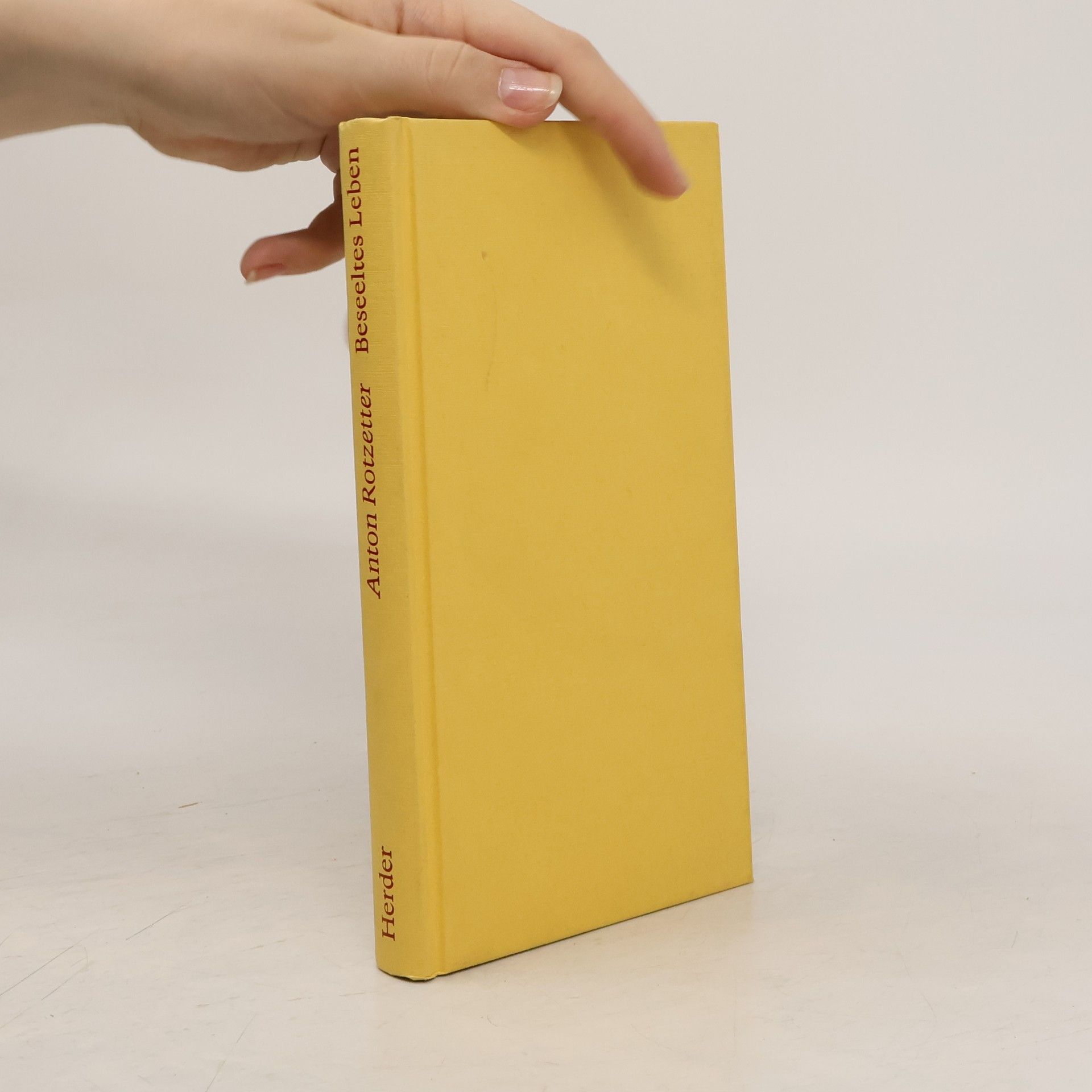 Anton Rotzetter Beseeltes Leben