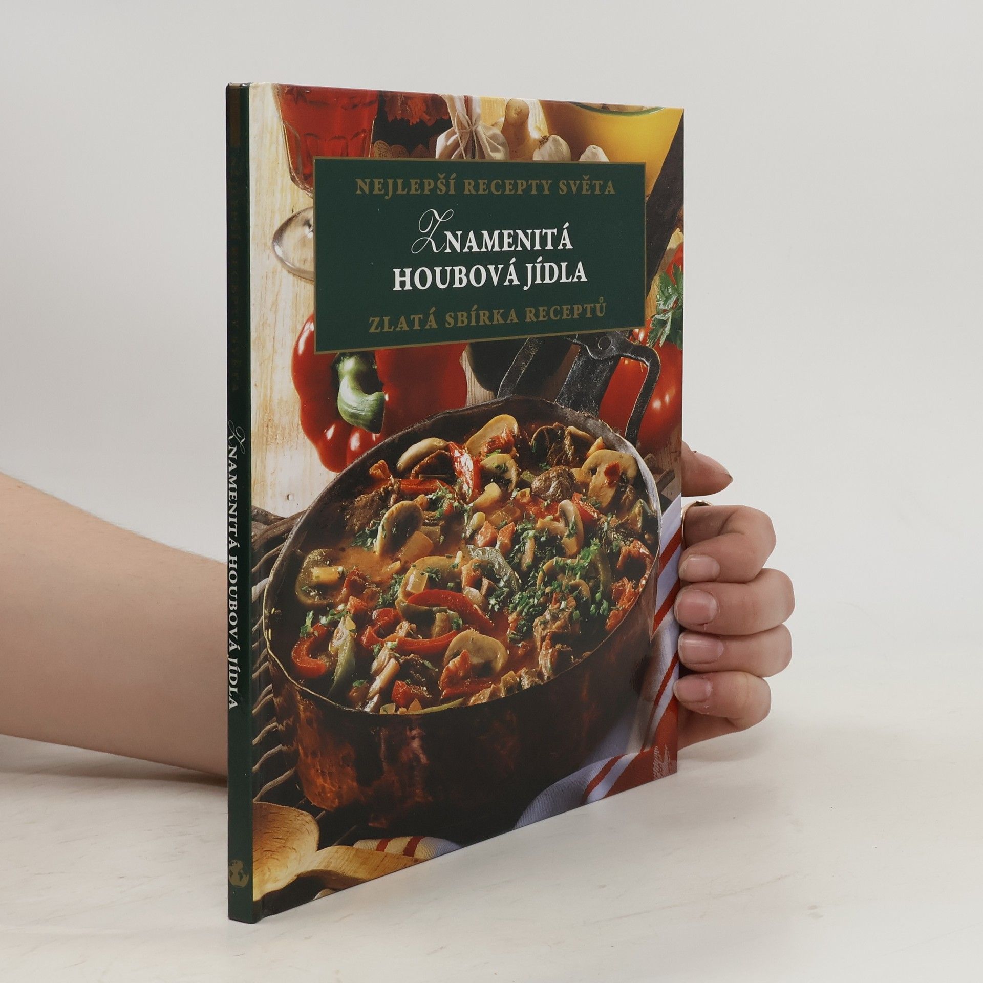 Autores varios Nejlepší recepty světa: Znamenitá houbová jídla