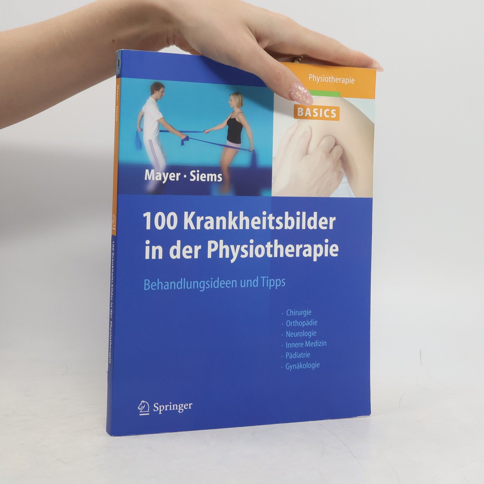 Christine Mayer 100 Krankheitsbilder in der Physiotherapie