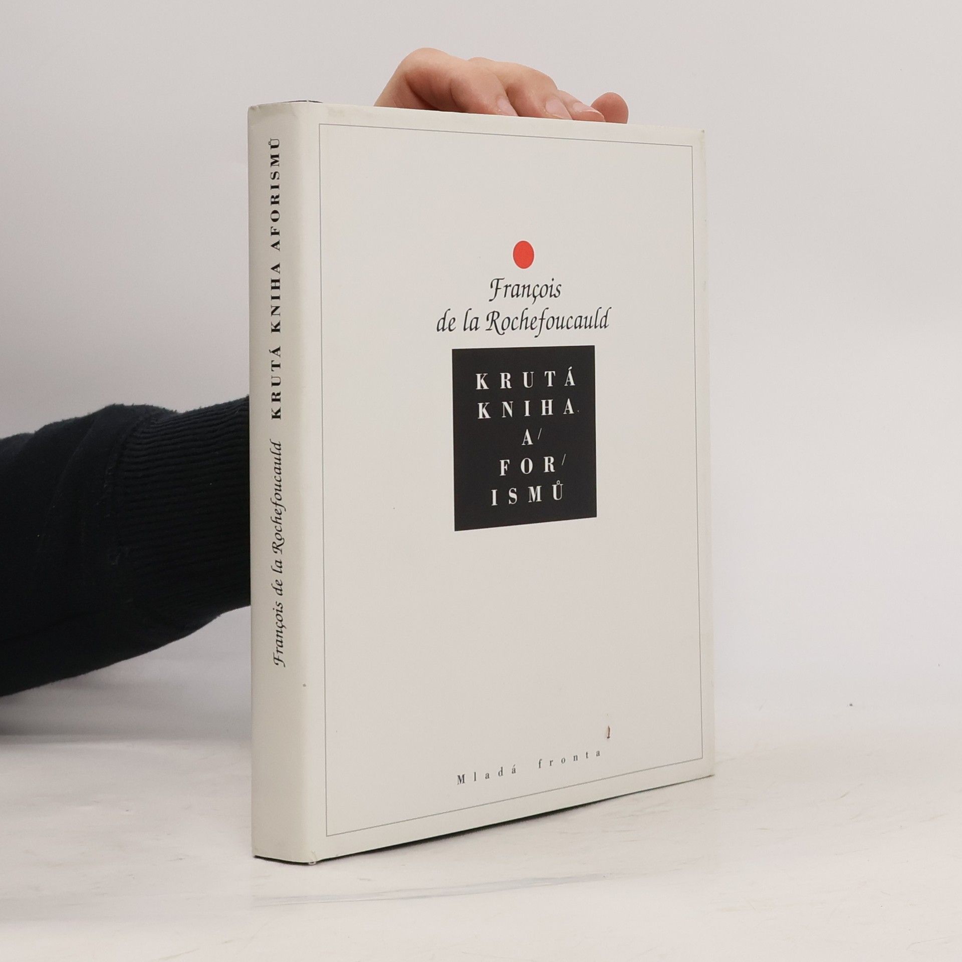 François de La Rochefoucauld Krutá kniha aforismů s lehkými úvahami o těžkém životě