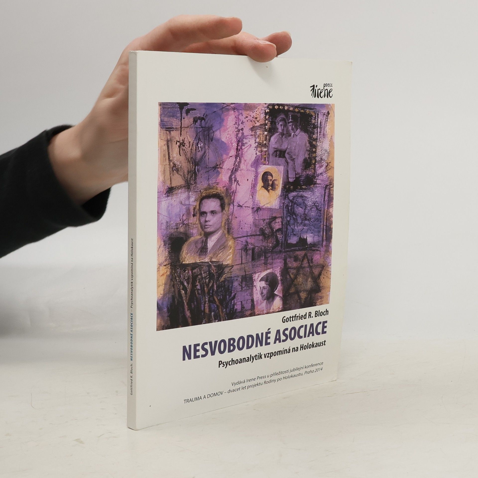 Gottfried R. Bloch Nesvobodné asociace - Psychoanalytik vzpomíná na Holocaust