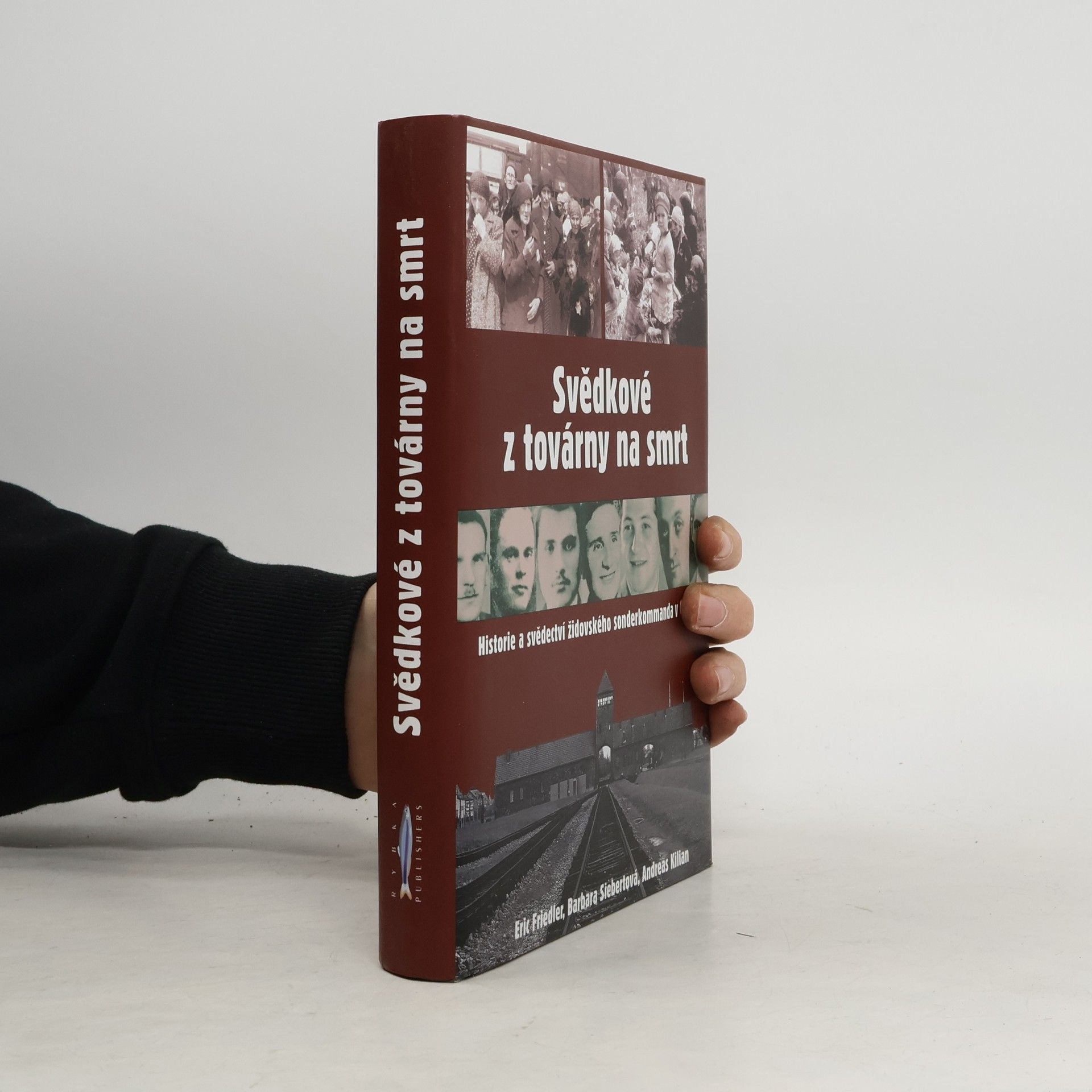 Eric Friedler Svědkové z továrny na smrt