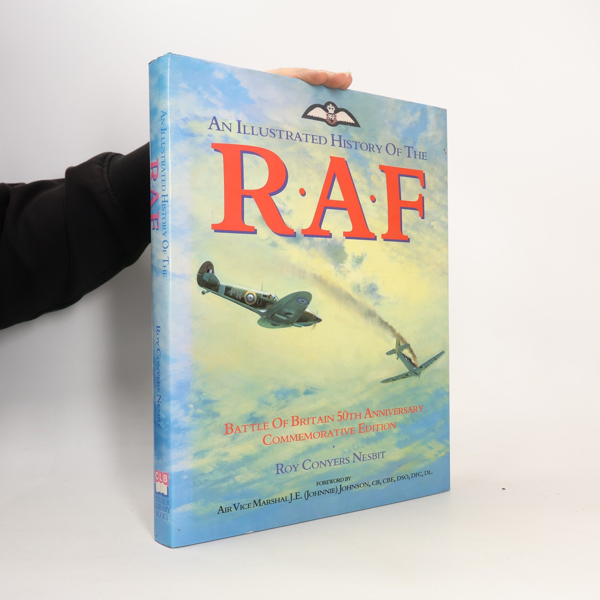 Roy Conyers Nesbit An Illustrated History of the RAF