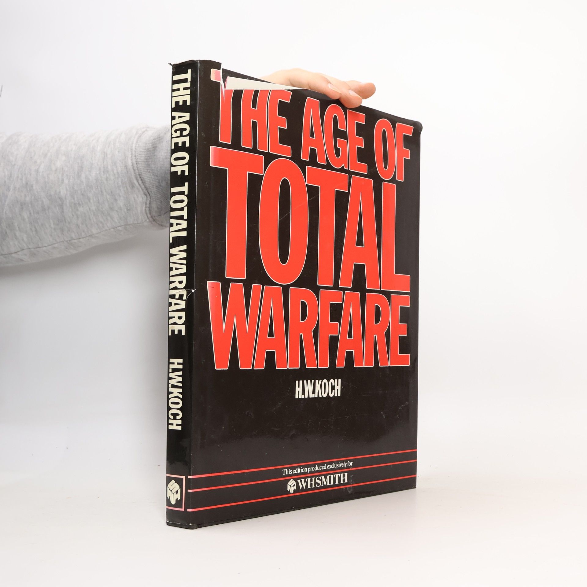 Hannsjoachim Wolfgang Koch The Age of Total Warfare