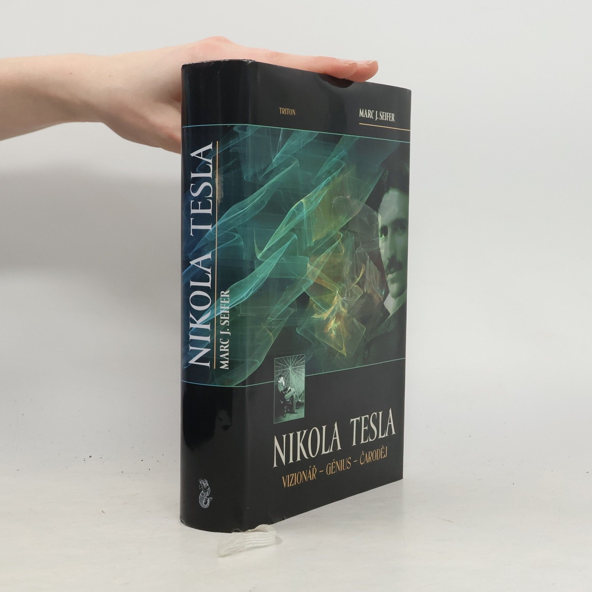 Marc J. Seifer Nikola Tesla. Vizionář - génius - čaroděj