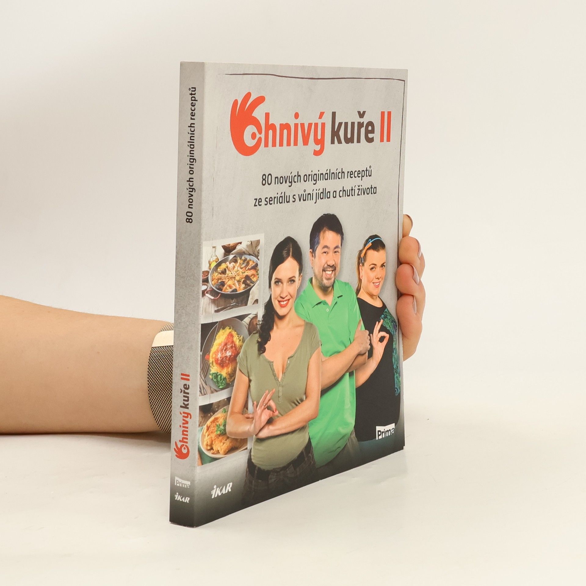 Various authors Ohnivý kuře II. 80 nových originálních receptů ze seriálu s vůní jídla a chutí života