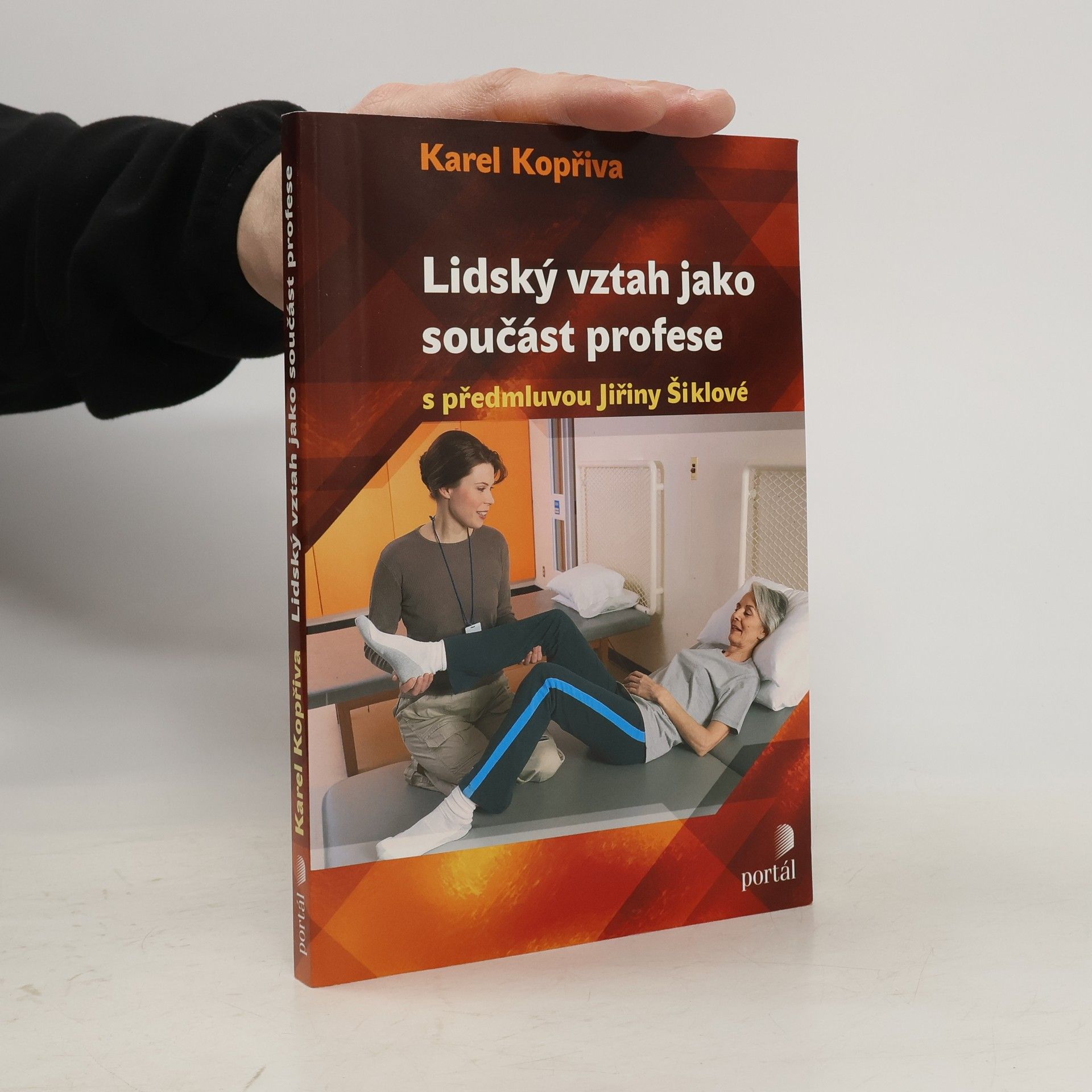 Jiřina Šiklová Lidský vztah jako součást profese : [psychoterapeutické kapitoly pro sociální, pedagogické a zdravotnické profese]