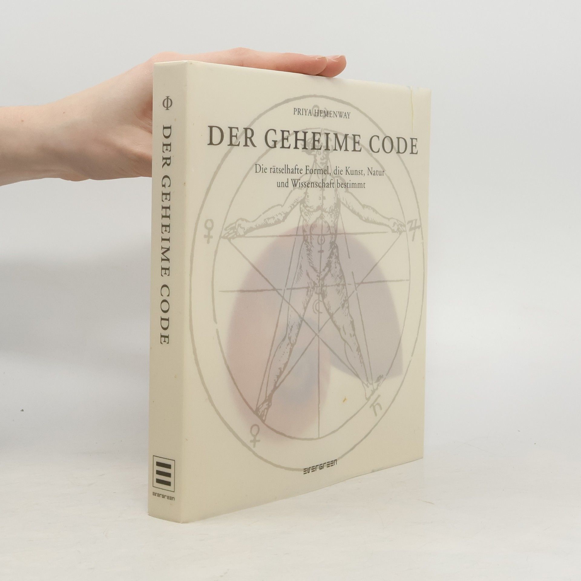 Priya Hemenway Der geheime Code : Die rätselhafte Formel, die Kunst, Natur und Wissenschft bestimt