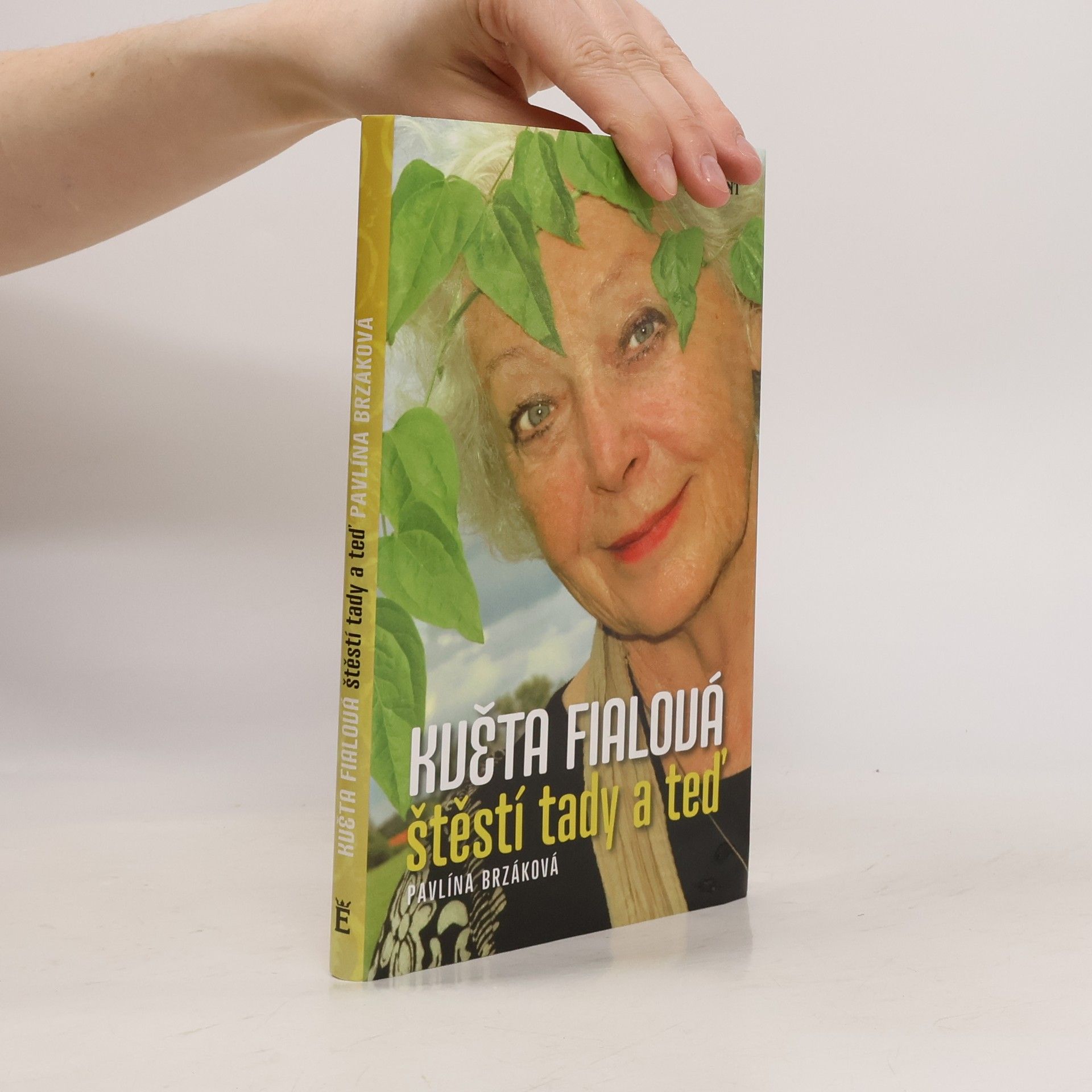 Květa Fialová Květa Fialová: štěstí tady a teď