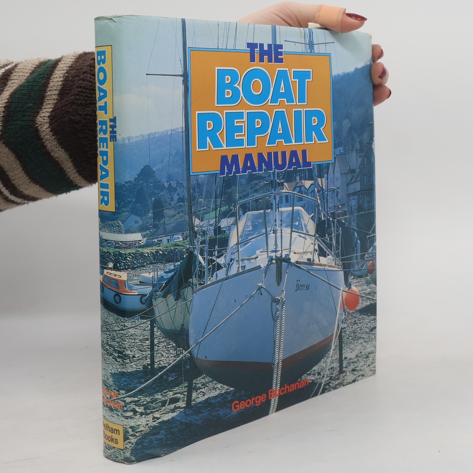 George Buchanan Pelham Practical Sports: The Boat Repair Manual