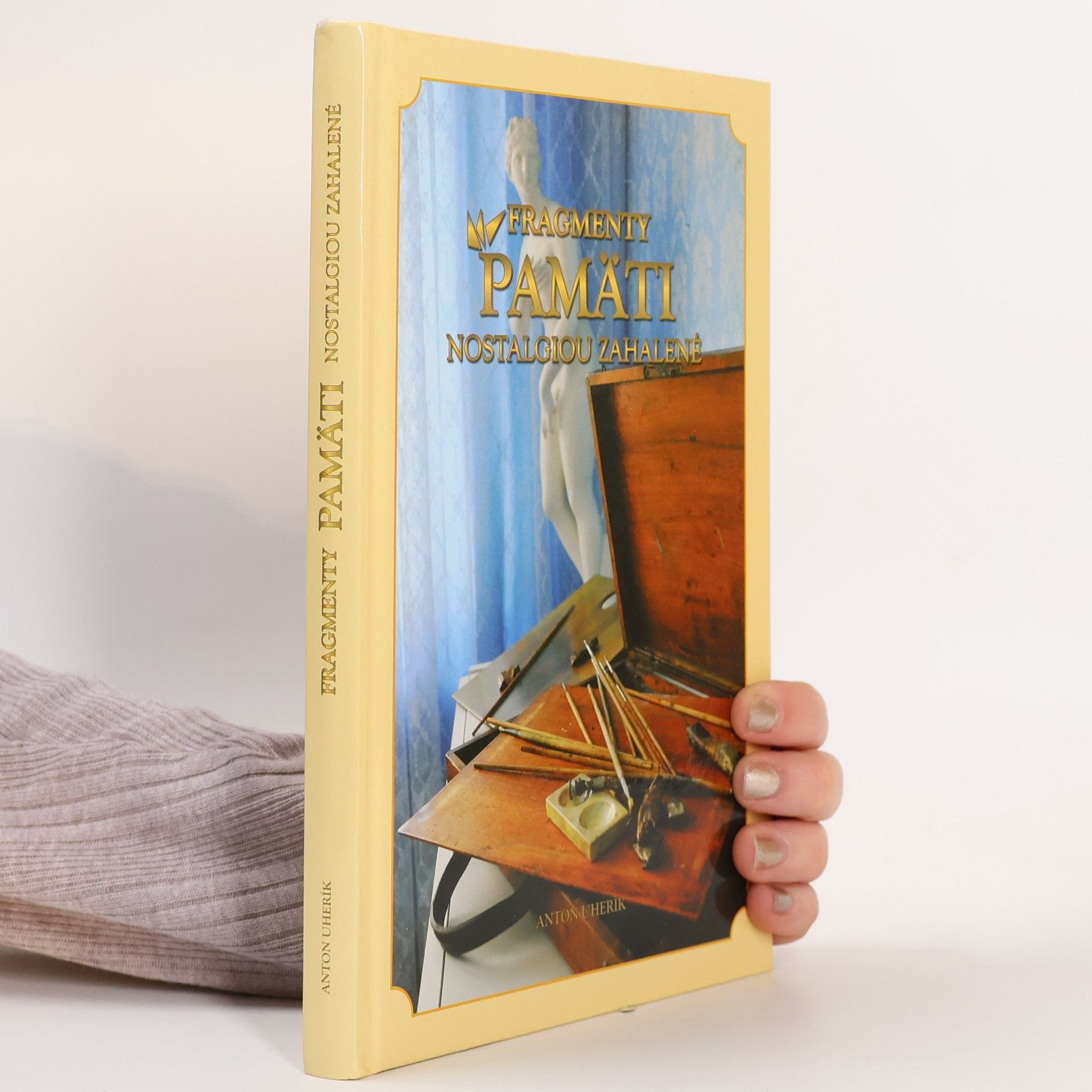 Anton Uherík Fragmenty pamäti nostalgiou zahalené