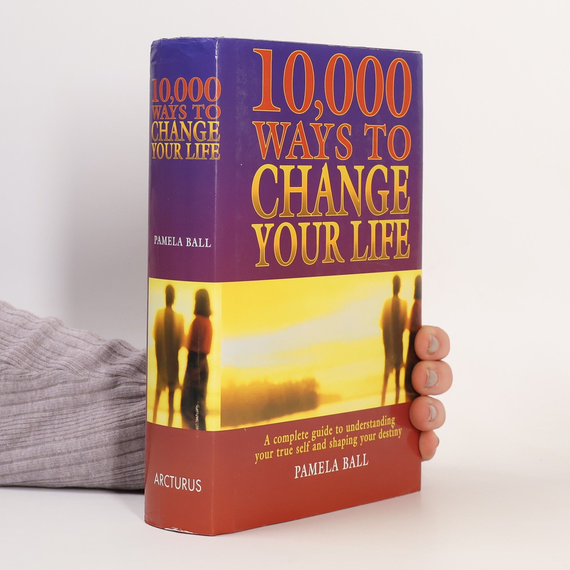 Pamela J. Ball 10,000 Ways to Change Your Life