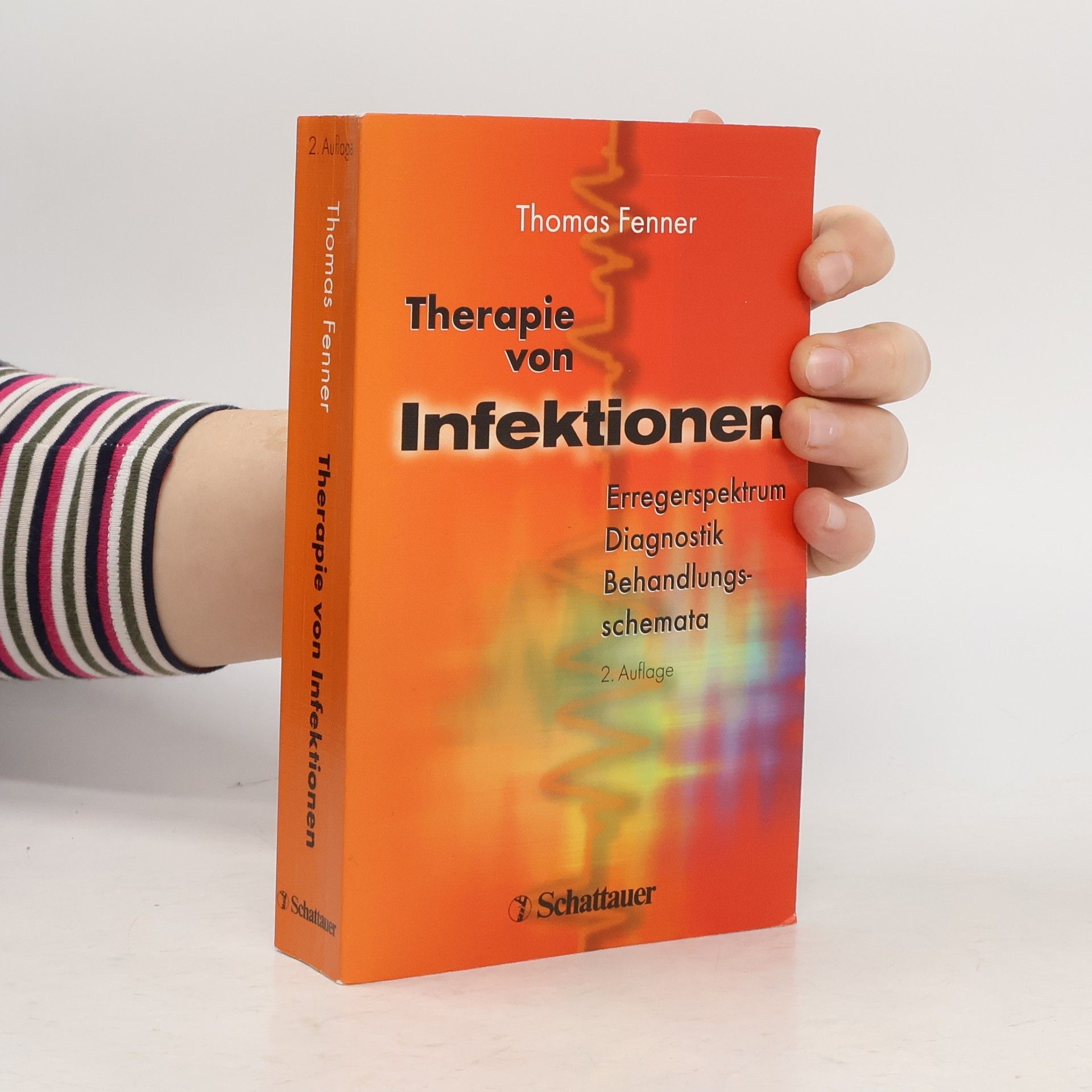Thomas Fenner Therapie von Infektionen. Behandlungsschemata für Klinik und Praxis. - 2. Auflage