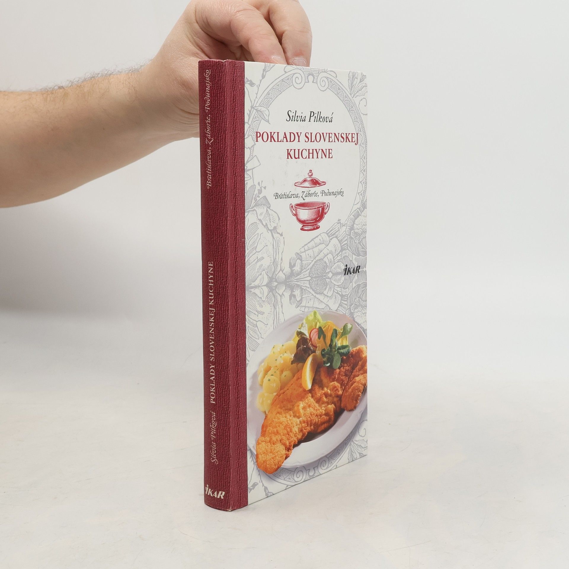 Silvia Pilková Poklady slovenskej kuchyne - Bratislava, Záhorie, Podunajsko