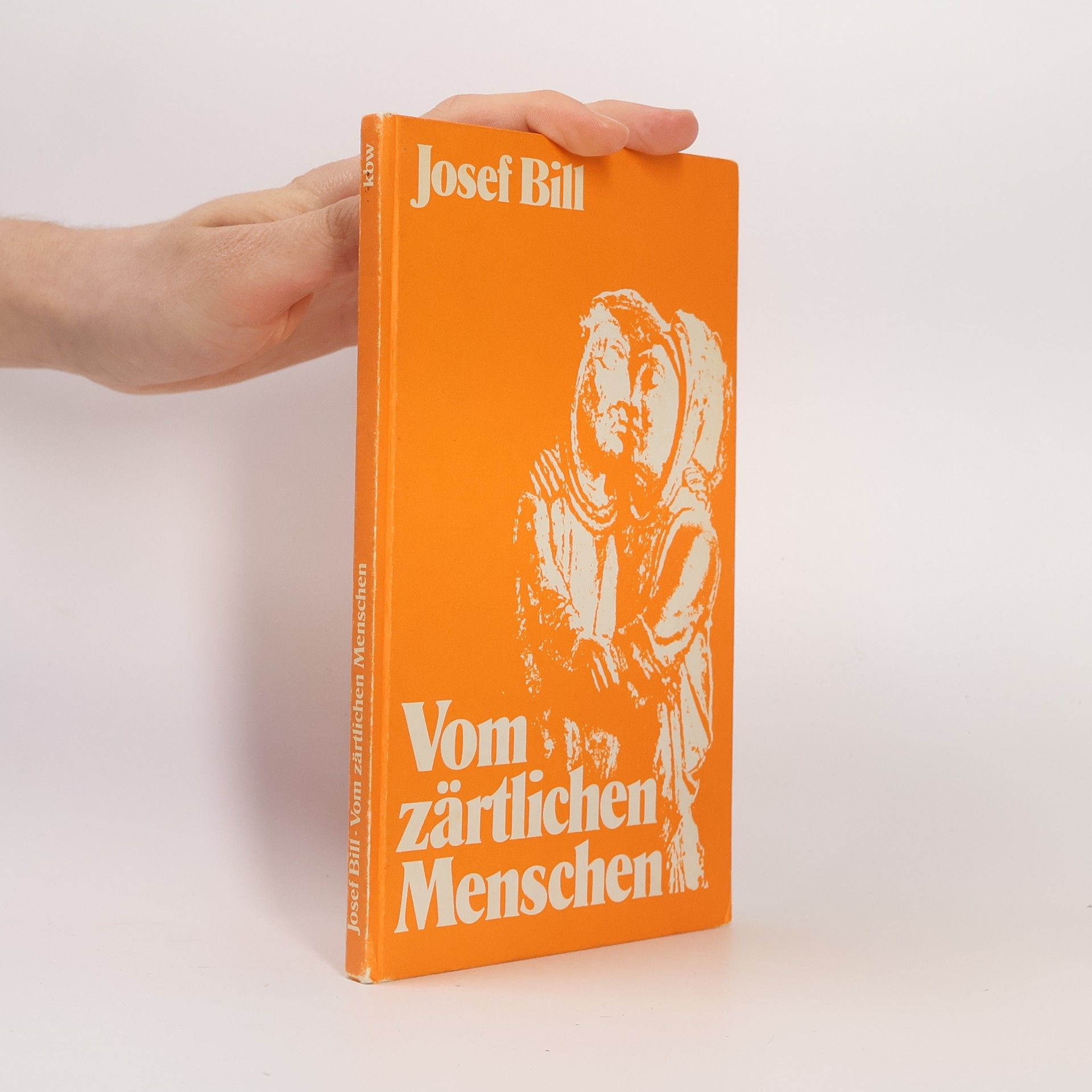 Josef Bill Vom zärtlichen Menschen