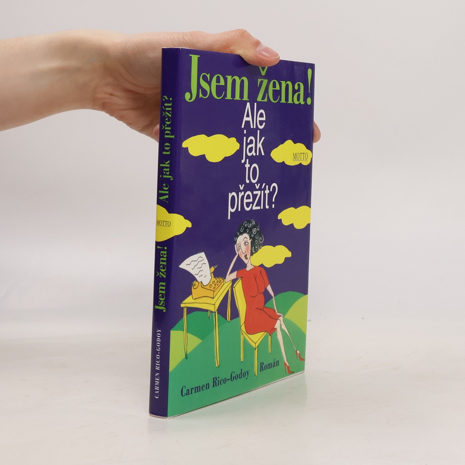 Carmen Rico Godoy Jsem žena! Ale jak to přežít?