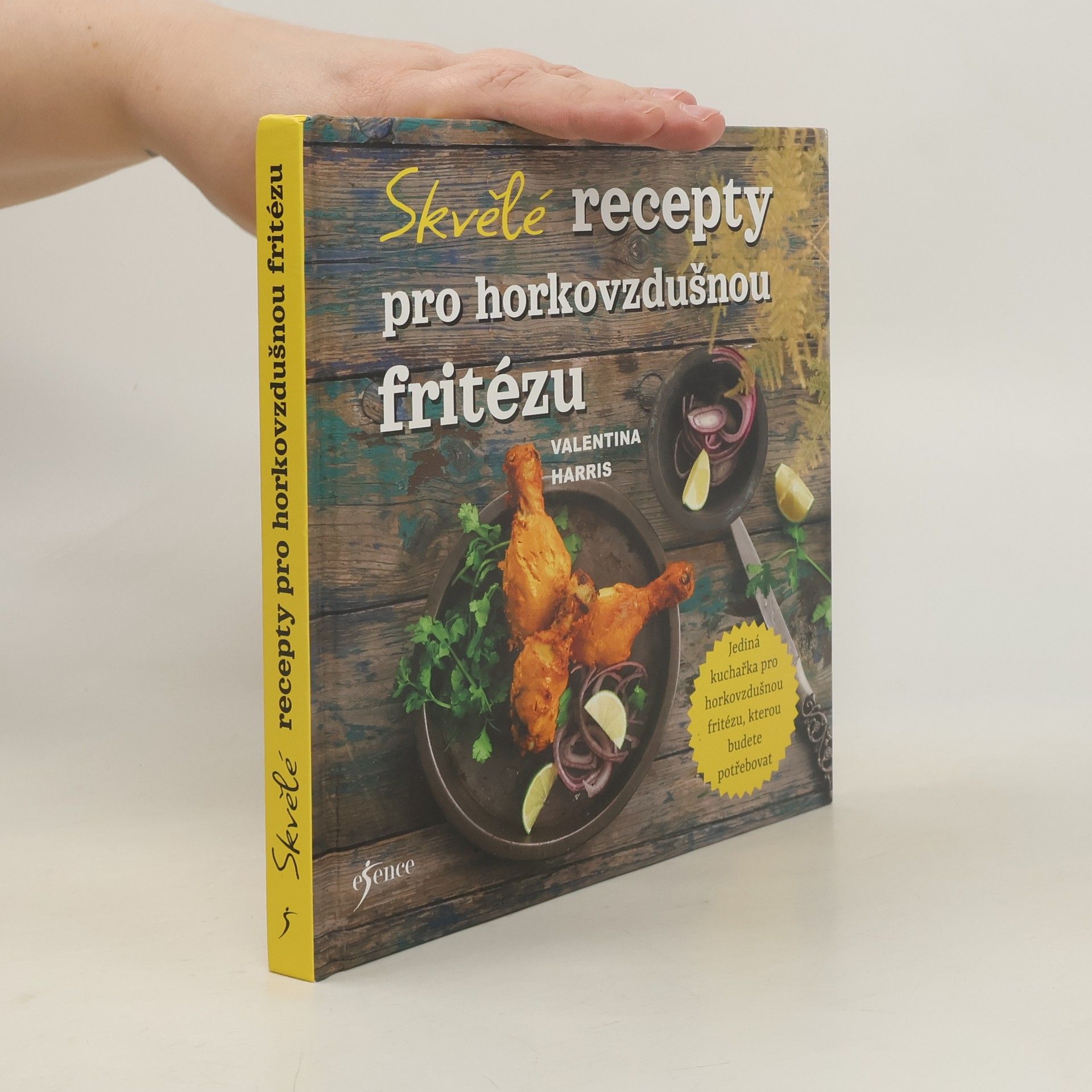 Valentina Harris Skvělé recepty pro horkovzdušnou fritézu