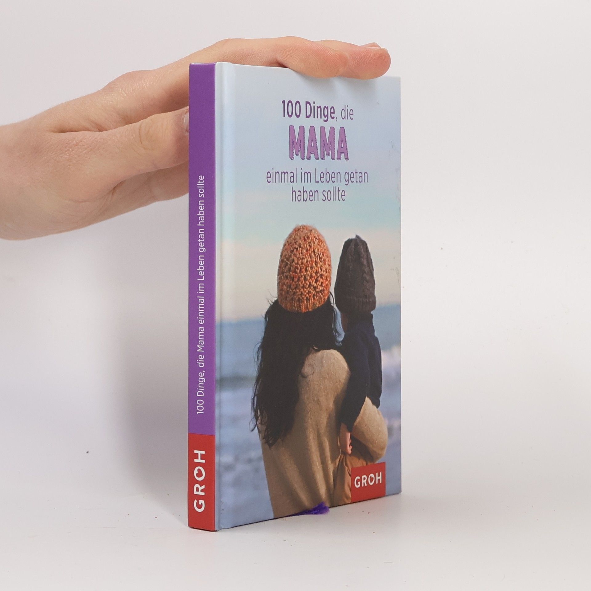 Groh Verlag 100 Dinge, die Mama einmal im Leben getan haben sollte