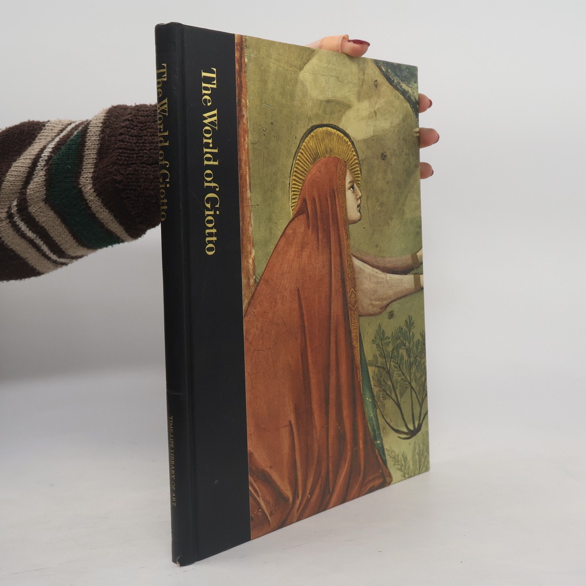 Sarel Eimerl The World of Giotto, C. 1267-1337