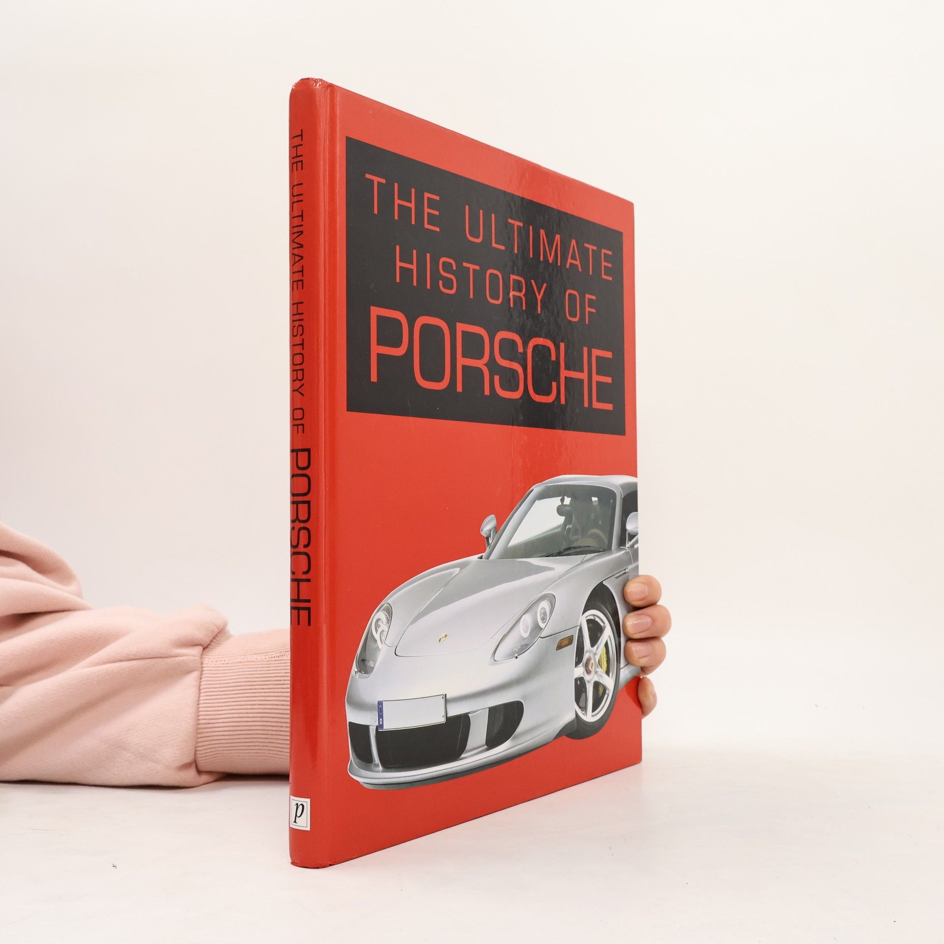 Stuart Gallagher The Ultimate History of Porsche