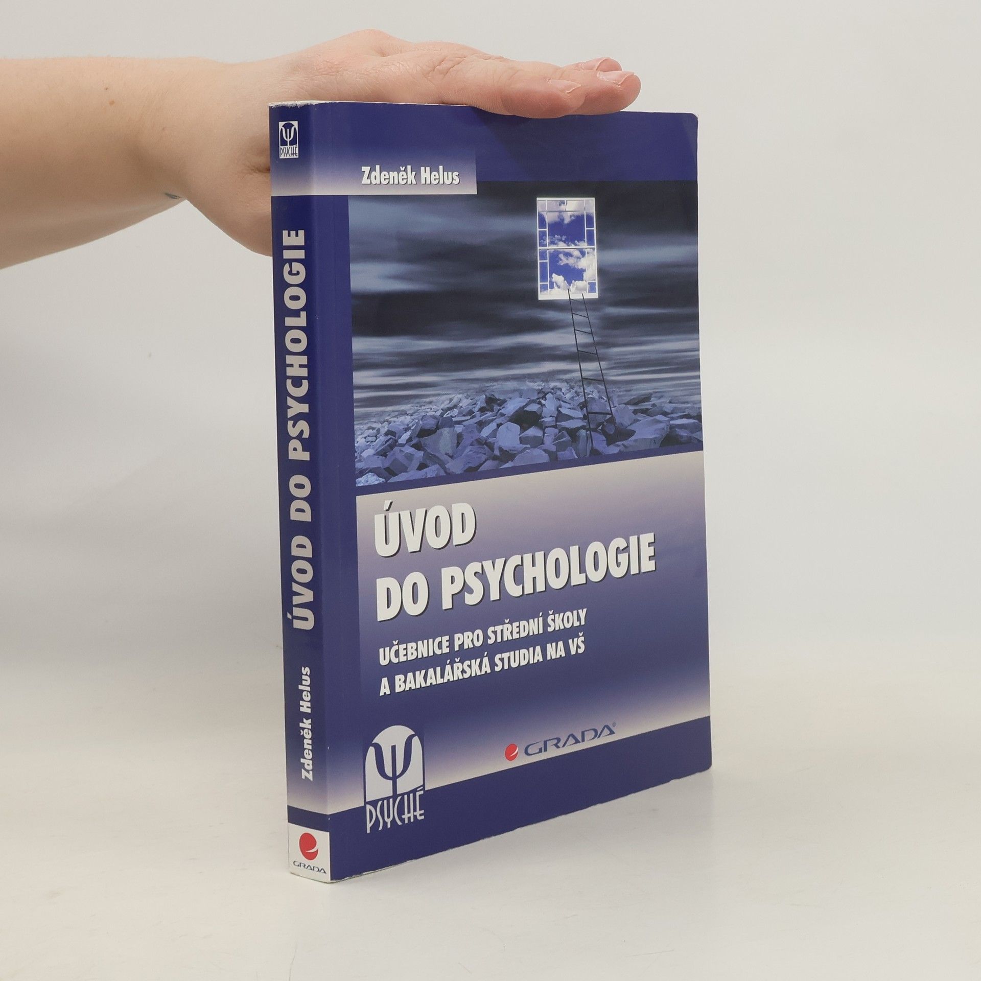 Zdeněk Helus Úvod do psychologie. Učebnice pro střední školy a bakalářská studia na VŠ