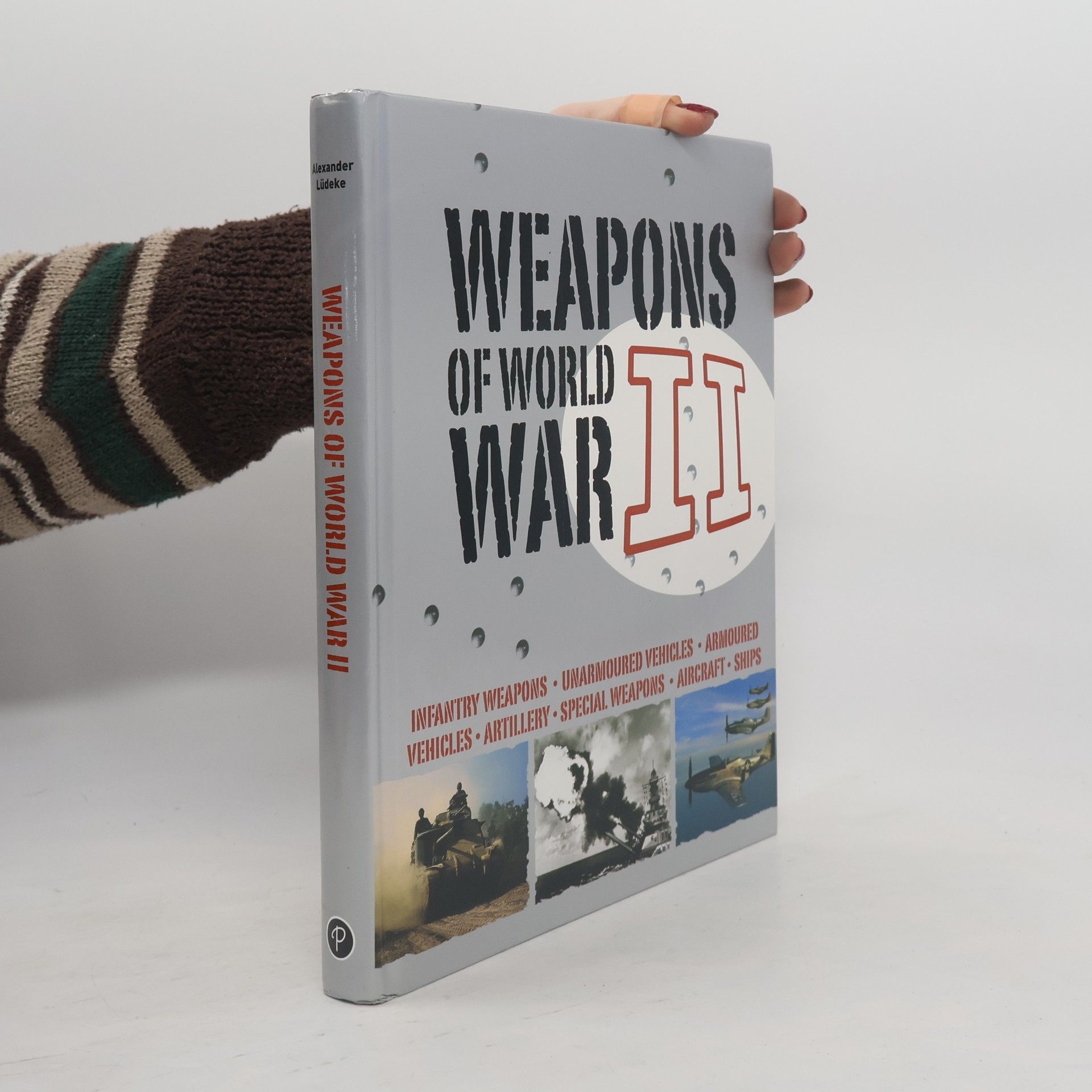 Alexander Lüdeke Weapons of WWII