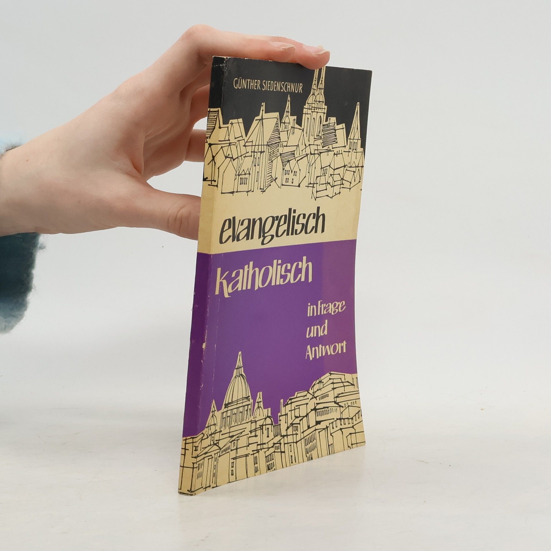 Günther Siedenschnur Evangelisch Katholisch in Frage und Antwort