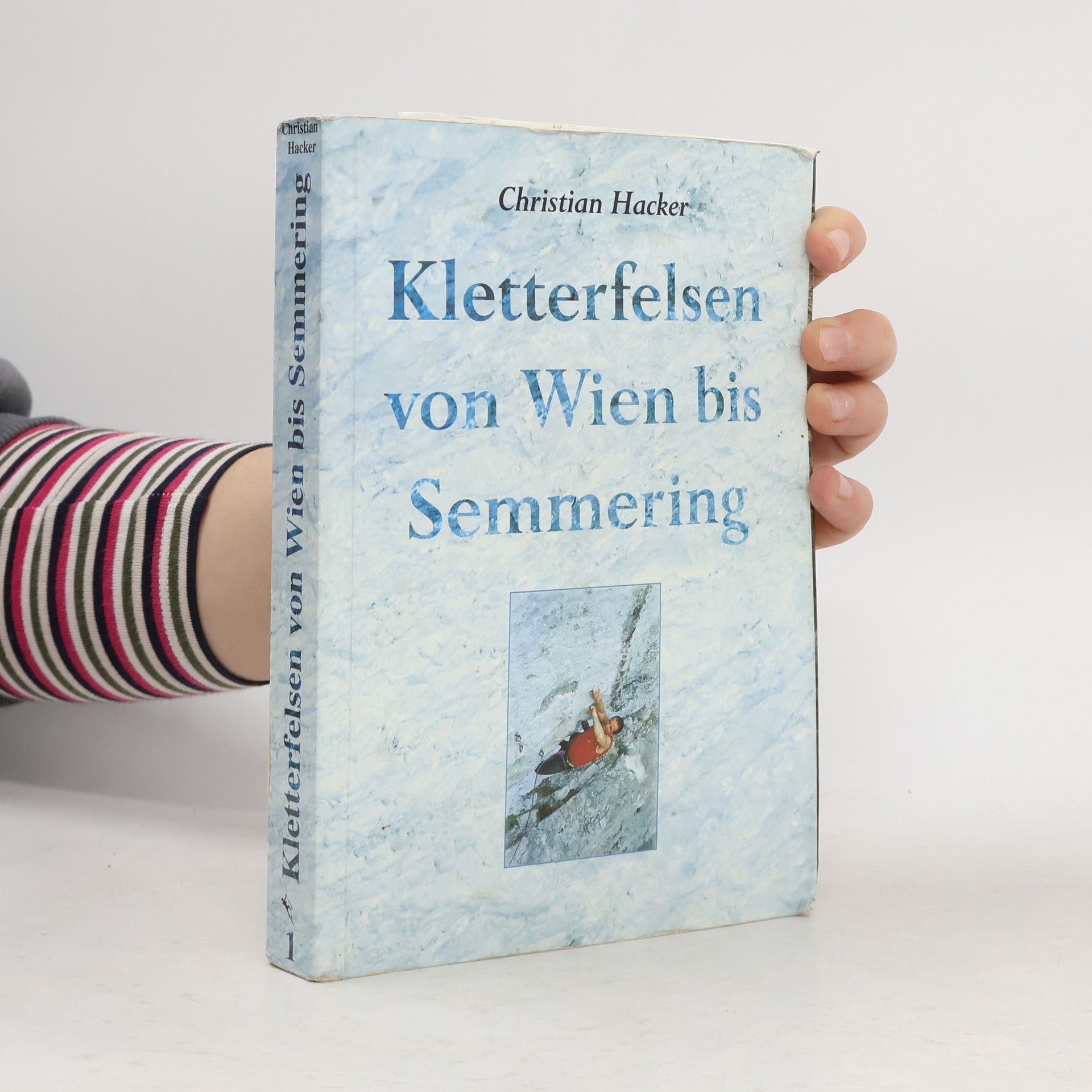 Christian Hacker Kletterfelsen von Wien bis Semmering