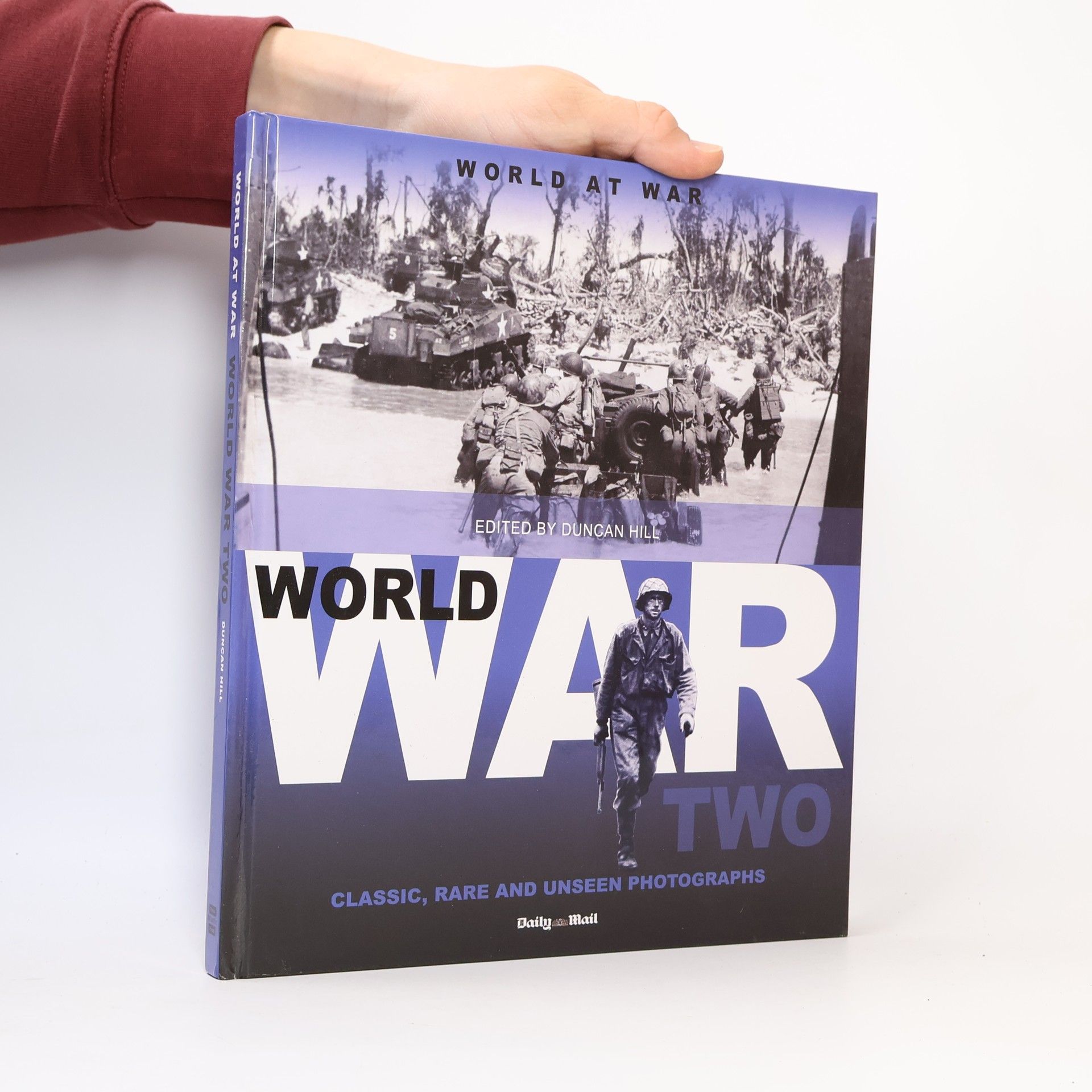 Duncan Hill World War Two. Classic, Rare and Unseen Photographs