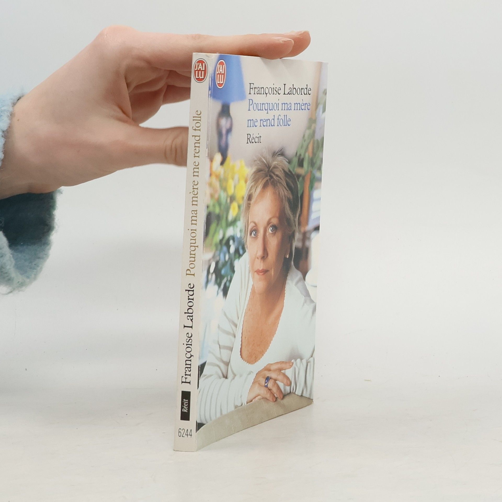 Françoise Laborde Pourquoi ma mère me rend folle