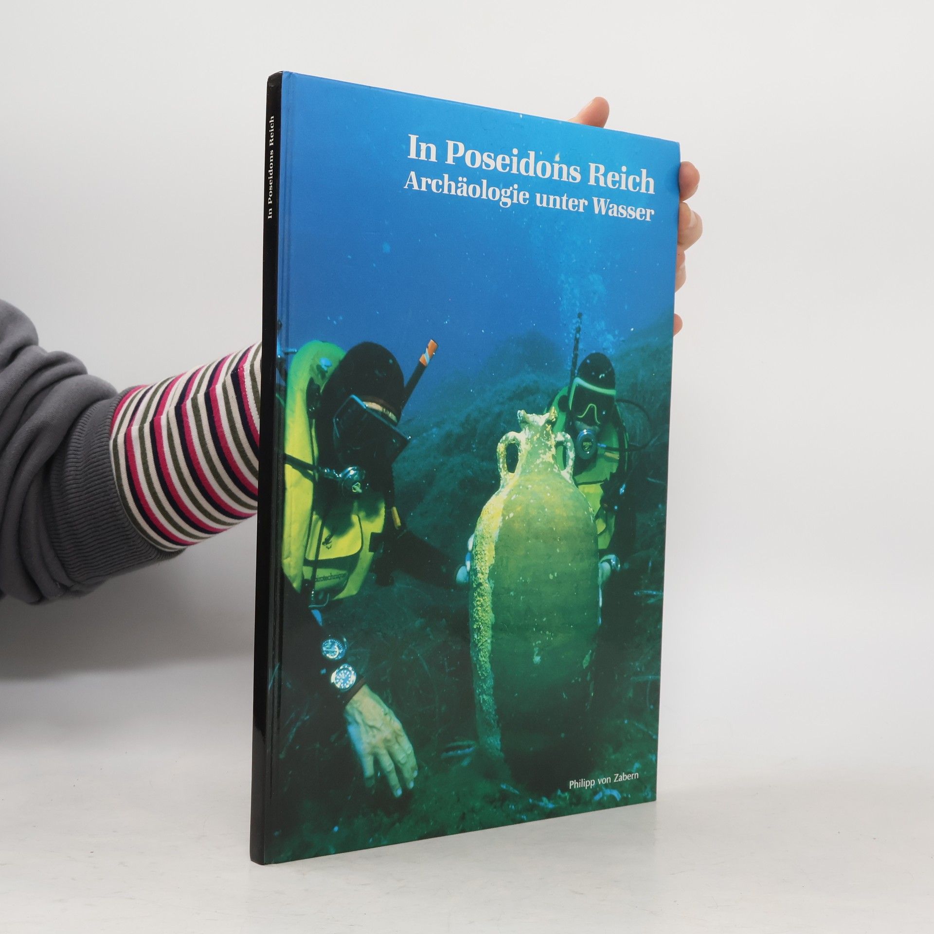 Deutsche Gesellschaft zur Förderung der Unterwasserarchäologie Zaberns Bildbände zur Archäologie: In Poseidons Reich. Archäologie unter Wasser.
