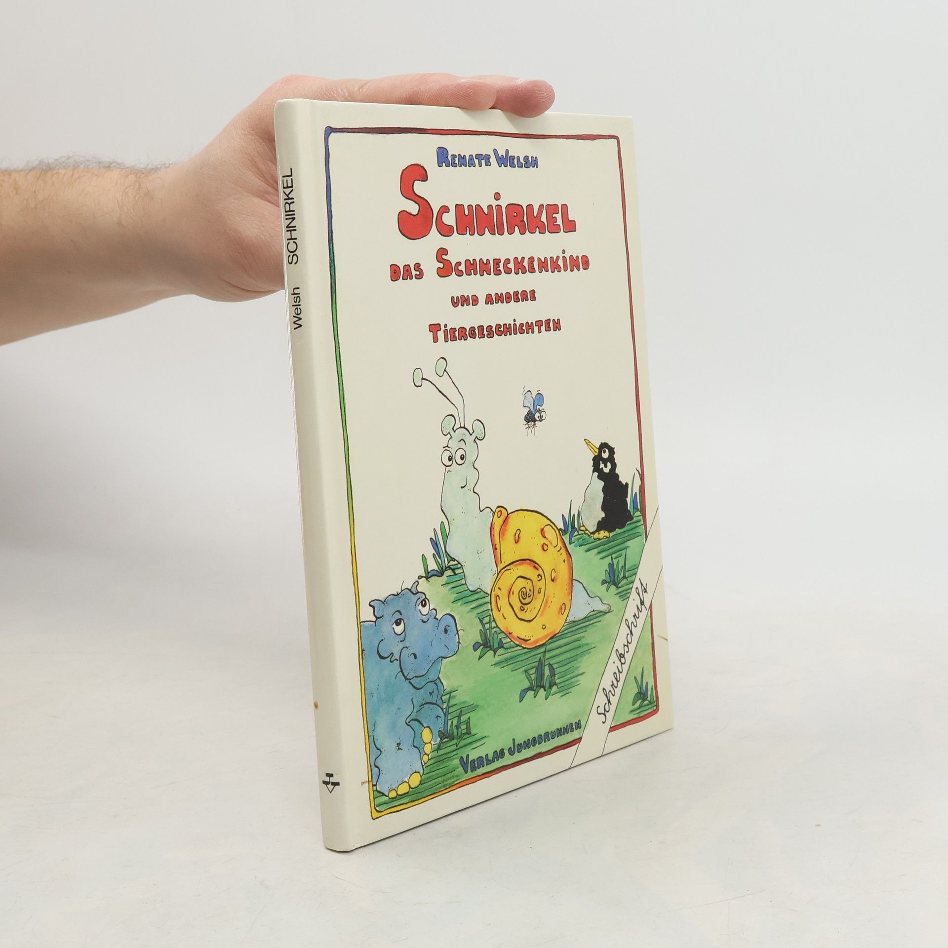 Renate Welsh Schnirkel, das Schneckenkind und andere Tiergeschichten - In Schreibschrift geschrieben