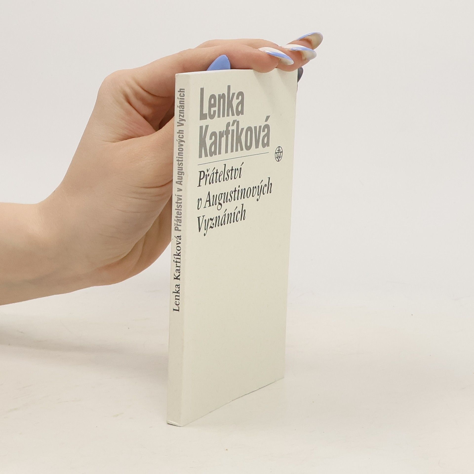 Lenka Karfíková Přátelství v Augustinových Vyznáních