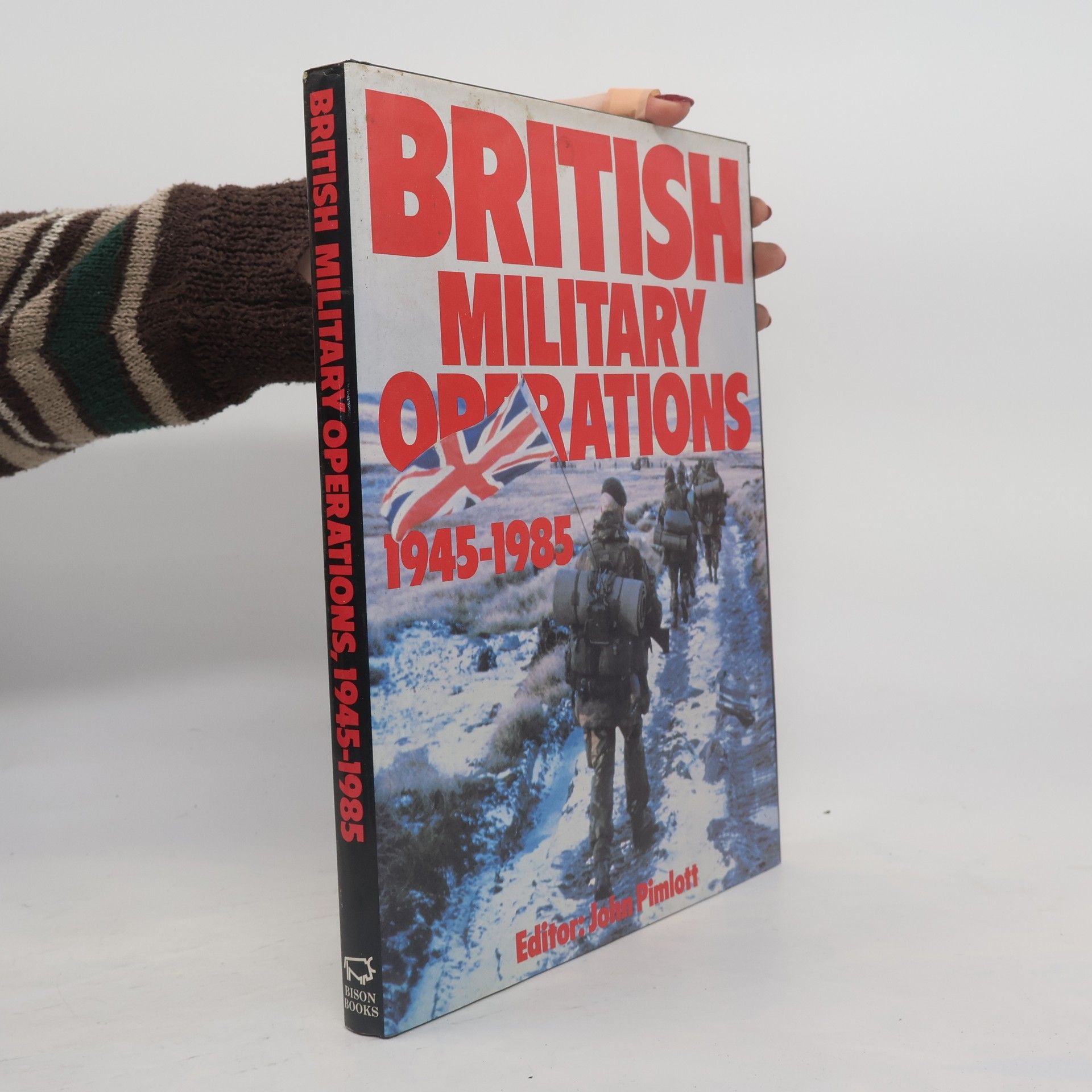 John Pimlott British Military Operations 1945 1985