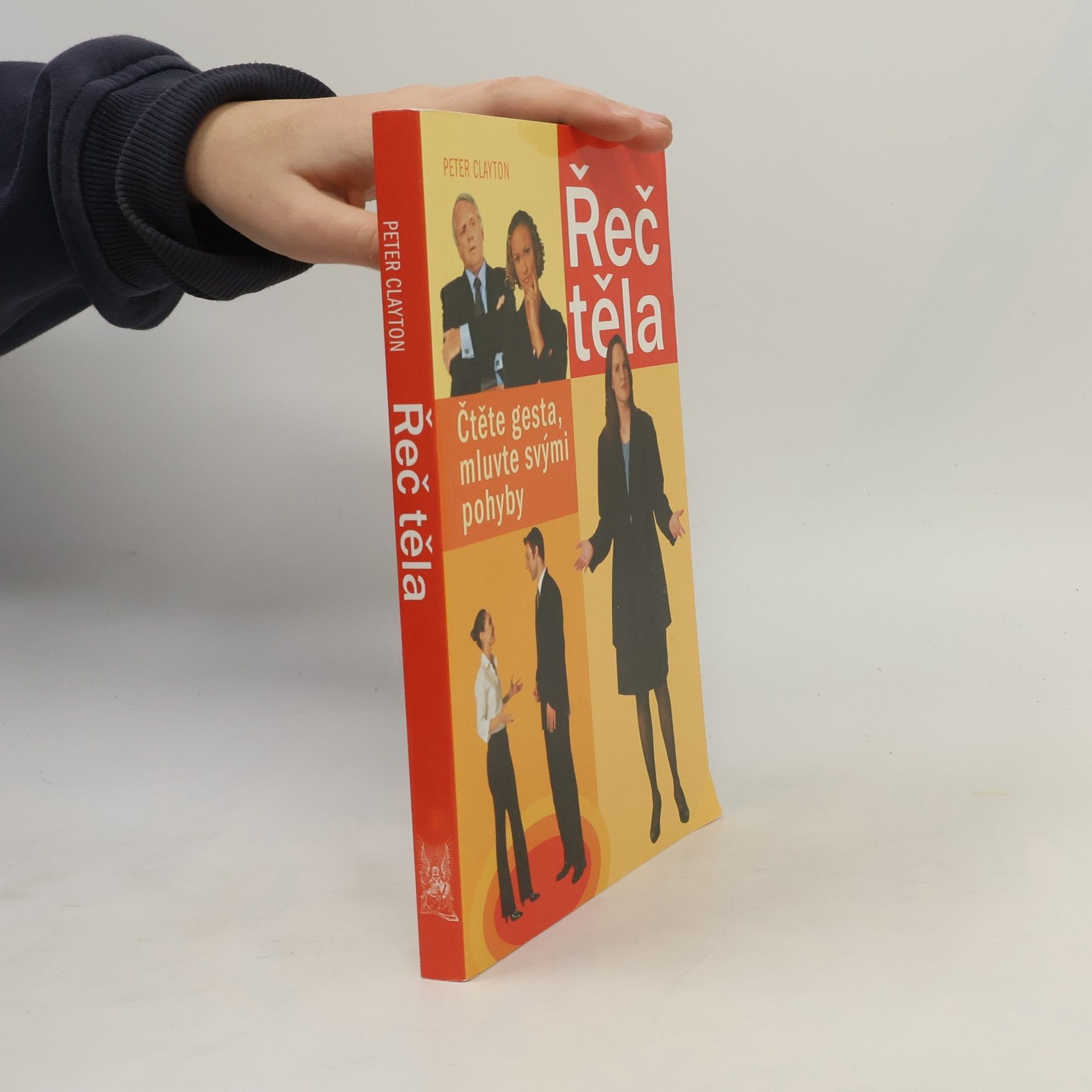 Peter Clayton Řeč těla. Čtěte gesta, mluvte svými pohyby