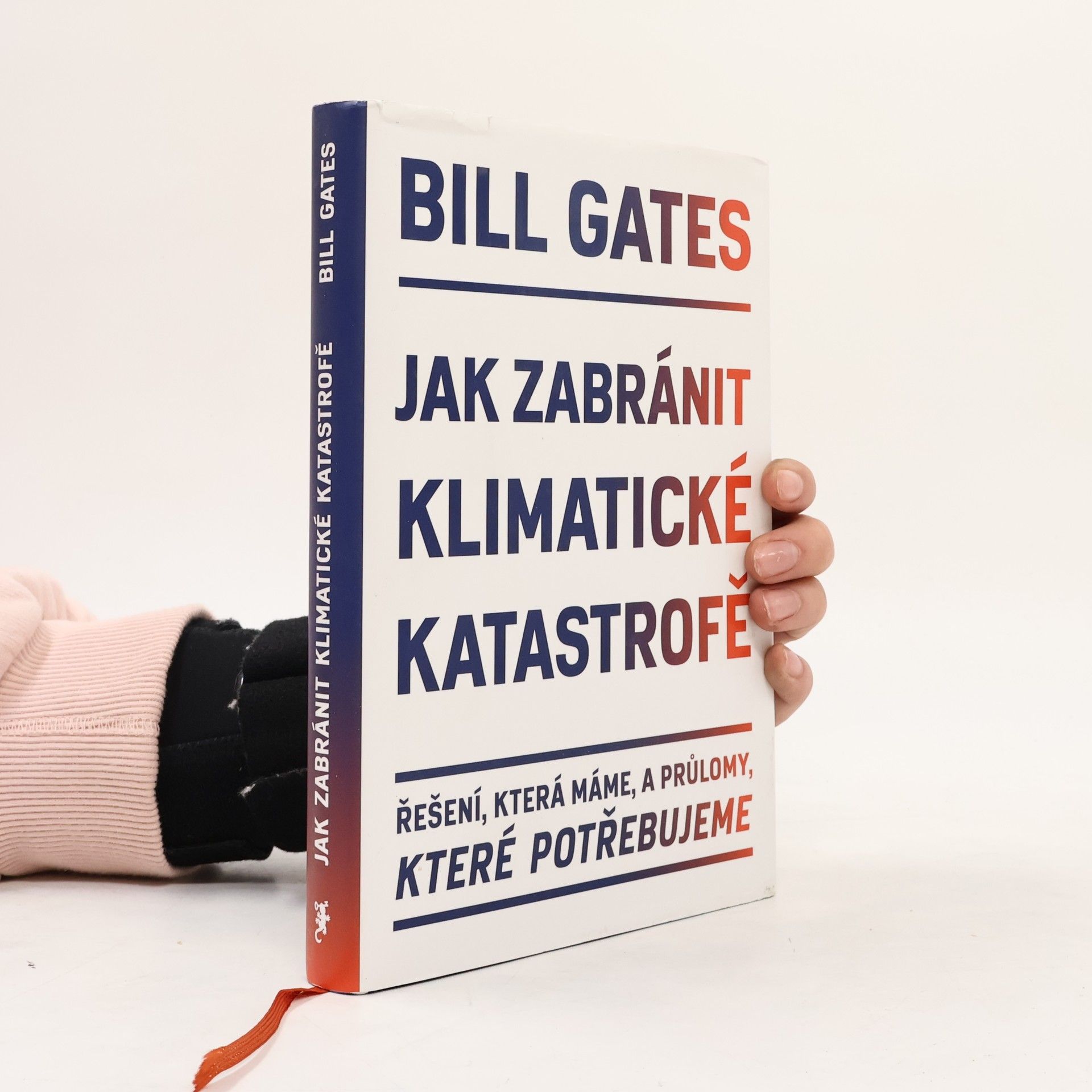 Bill Gates Jak zabránit klimatické katastrofě : řešení, která máme, a průlomy, které potřebujeme