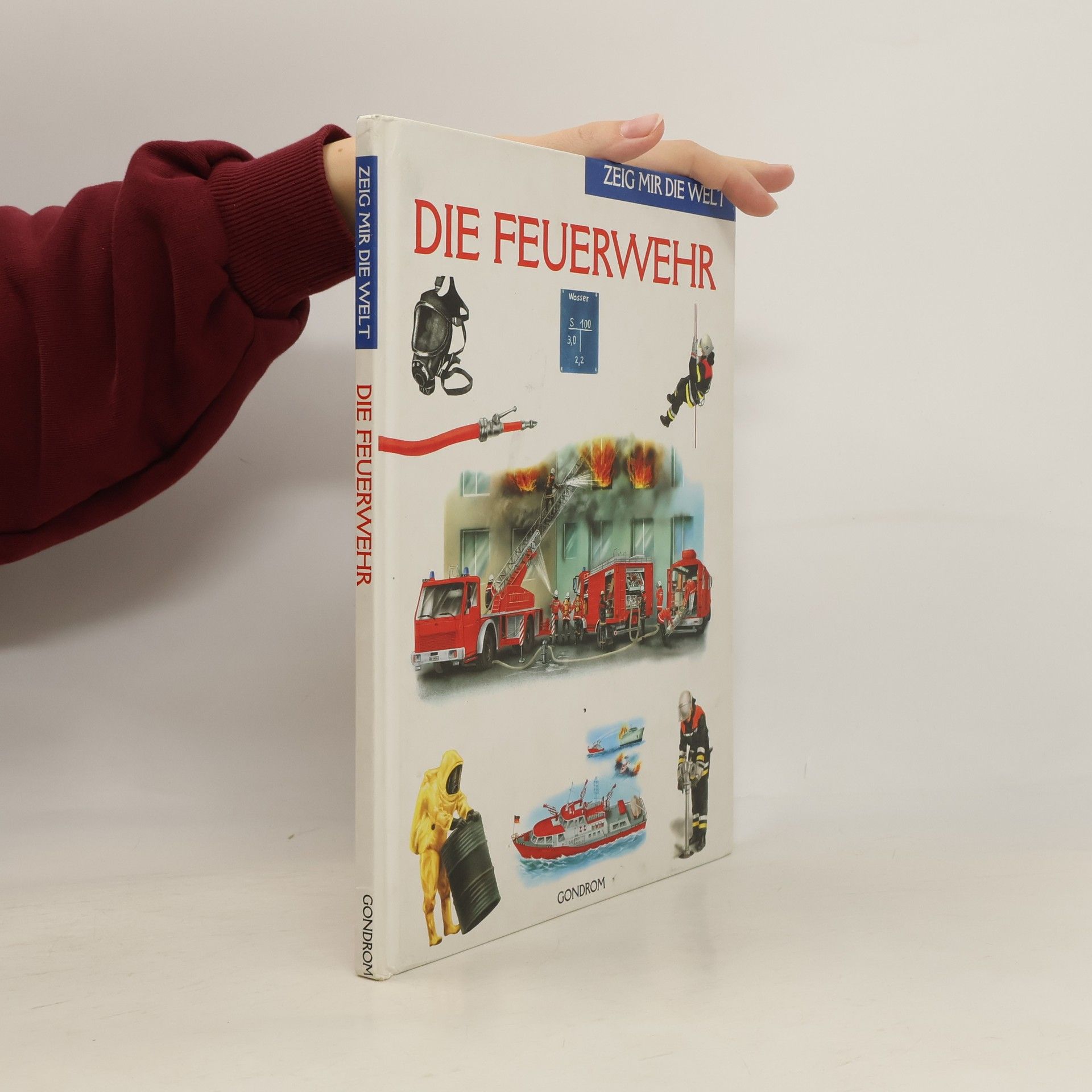 Andreas Piel Zeig mir die Welt: Die Feuerwehr