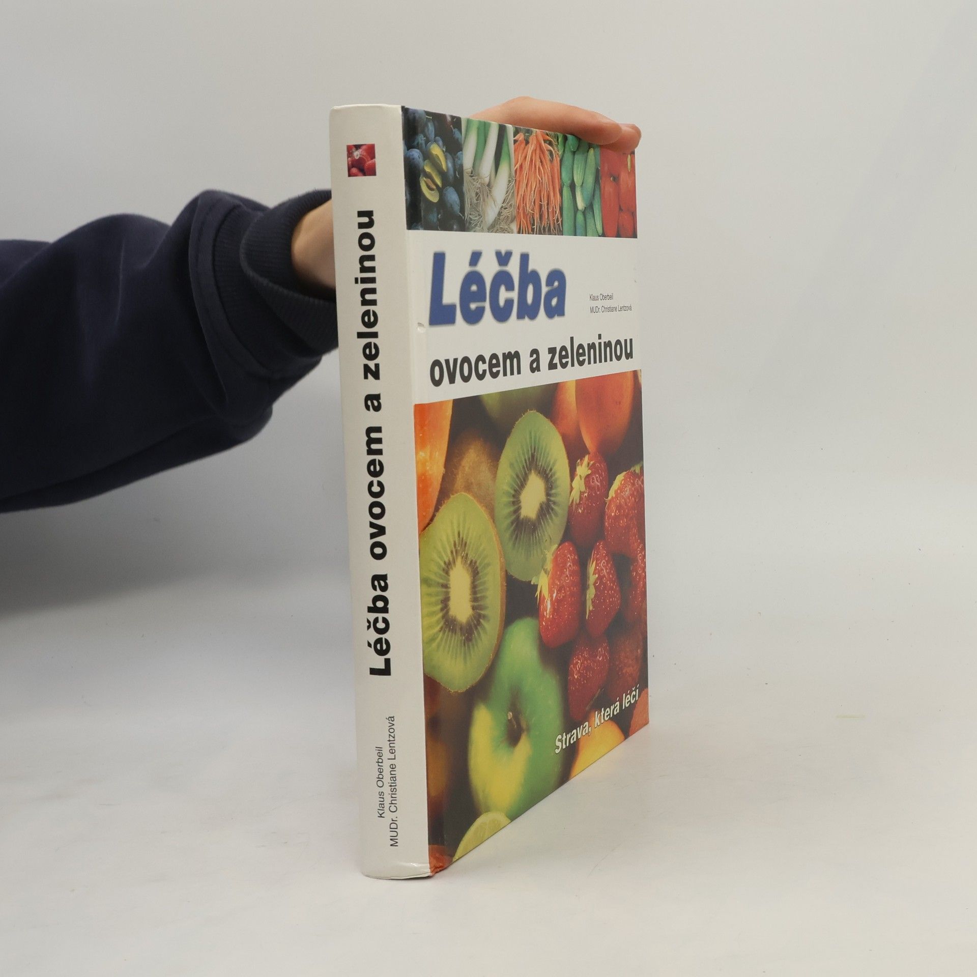 Klaus Oberbeil Léčba ovocem a zeleninou: Strava, která léčí